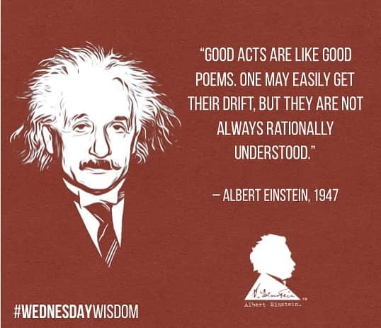 アルベルト・アインシュタインさんのインスタグラム写真 - (アルベルト・アインシュタインInstagram)「Wednesday Wisdom: “Good acts are like good poems. One may easily get their drift, but they are not always rationally understood.” – Albert Einstein, 1947  #WednesdayWisdom #Einstein #Quote」1月22日 23時09分 - alberteinstein