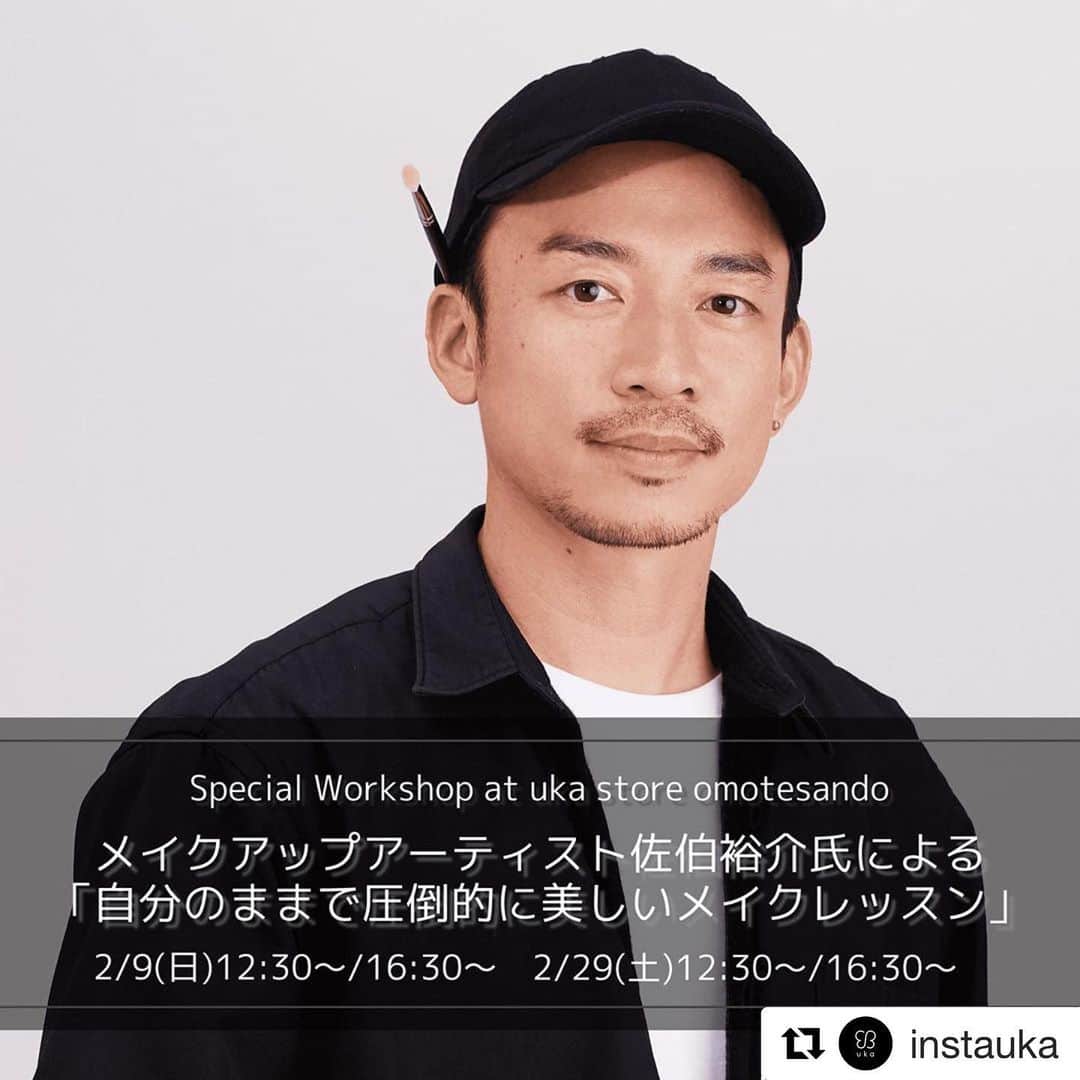 Yusuke Saekiのインスタグラム：「✨告知させて下さいー✨「自分のままで圧倒的に美しいメイクレッスン」を立春を迎える来月の2月にukaさんで開催します！内容は少人数制で普段使っているコスメでメイク法をレクチャーさせて貰ったり、僕の本で実際中々上手くいかない！等お悩み相談も兼ねたレッスンになっています✨前回みたく当日は年齢層も異なる皆さまと色々とメイクやコスメのお話をさせて頂けたらと思います。僕も今から楽しみです！ご応募お待ちしております！　佐伯裕介  @instauka ・・・ ＼Special Workshop! ／﻿ ﻿ メイクアップアーティスト佐伯裕介氏 @yusukesaeki によるメイクレッスンが今年もuka storeで開催決定！﻿ ﻿ 「自分のままで圧倒的に美しい」の著者であるメイクアップアーティスト佐伯裕介氏による少人数制のメイクレッスン。﻿ 当日は日頃のお悩み相談や本の内容の実践、おひとりお一人に合わせたレクチャーも致します。﻿ ﻿ ▪️日時﻿ 2020/2/09（日）①12：30～　②16：30～　﻿ 2020/2/29（土）③12：30～　④16：30～﻿ ※各回約２時間半のレッスンとなります﻿ ﻿ ▪️参加費￥20,000（税込）﻿ ※お支払方法は、現地直接払い・現金のみとなります﻿ ﻿ ▪️定員：各回4名﻿ ﻿ ▪️講師：メイクアップ・アーティスト佐伯 裕介氏 ﻿ ﻿ ▪️持ち物 : 普段お使いのメイク道具一式、ヘアバンドやピン留め等、クレンジング用品﻿ ※クレンジング用品はこちらでもご用意がございます﻿ ﻿ ▪️イベント当日のみ uka 製品 が10%OFFでお求めいただけます ﻿ ▪️お申し込み﻿ uka store omotesando ﻿ 店頭またはお電話でお申し込みください。﻿ 03-5413-4445﻿ 受付時間｜平日・土 12：00〜20：00  日・祝 11：00～19：00﻿ 定休日｜毎週火曜日﻿ ﻿ ▪️開催場所﻿ uka store omotesando﻿ 〒150-0001﻿ 東京都渋谷区神宮前4-21-10 URA表参道1F﻿ ﻿ ﻿ ▪️佐伯 裕介氏（eight peace）﻿ 1999-2009年　サロンワーク、サロン経営を経て﻿ 和田吉元氏に師事﻿ 2009年　フリーランスとして活動を開始﻿ 2010年　渡米﻿ 2012年　帰国﻿ 2017年　eight peaceに所属、現在に至る﻿ ﻿ ■MAGAZINE■﻿ VOGUE JAPAN、Numero TOKYO、Harper’s BAZAAR、SPUR、FIGARO JAPON﻿ GINZA、PERK、装苑、NYLON JAPAN、VOGUE girl、ELLE girl、WWDJAPAN﻿ 25ans、婦人画報、In Red、otona MUSE、MAQUIA、美的、sweet、SPRiNG﻿ ViVi、AneCan、GLITTER、S-Cawaii、Gina、mina、歌劇﻿ FREE MAGAZINE、TATTO girls、IQON magazine﻿ GQ JAPAN、Pen、Casa BRUTUS、LOADED、LEON、OCEANS、SENSE﻿ PREPPY、GRIND、MEN’S NON-NO、smart、etc﻿ ﻿ ■ADVERTISING■﻿ KOSE Visee、VIA BUS STOP、Muller、Stussy Women、D&A、SHEL’TTER﻿ MIHARA YASUHIRO、EMODA、MOUSSY、LUREM、FOXEY、Onitsuka Tiger﻿ EDWIN、AS KNOW AS、Prince、SUZUKI TAKAYUKI、GAP、CLANE、Right-on﻿ Reebok、GUNZE、DESCENTE、JUVENIEL、HALL ROLLCALL、FLAKE、SHEINER﻿ titty&co、HALB、Hickey Freeman、UNIQLO、JOINUS The DIAMOND、AIRE﻿ LIMITLESS LUXURY DRESS、Lebel、zoff、TBC、MERY、伊勢丹、Peach John﻿ AT-20、Panasonic、Google、DMM、アイレ、H&S、森永﻿ ﻿ ■CELEBRITY■﻿ ローラ、ソンヘギョ、水原希子、夏木マリ、二階堂ふみ、新垣結衣、小松菜奈、大島優子、菜々緒、長谷川潤、Faint★star、N’夙川BOYS、CHARLI XCX、藤原紀香、真琴つばさ﻿ ﻿ ■SHOW■﻿ Reebok、Calvin Klein、Alexander Wang、Robert Geller、Vera Wang﻿ Manish Aurora、G.V.G.V、UGG、5351POUR LES HOMMES ET LES FEMMES、TONI&GUY﻿ ﻿ #佐伯裕介　#メイクレッスン　#ウカストア表参道 #自分のままで圧倒的に美しい ﻿ @kiho  @ukacojp」