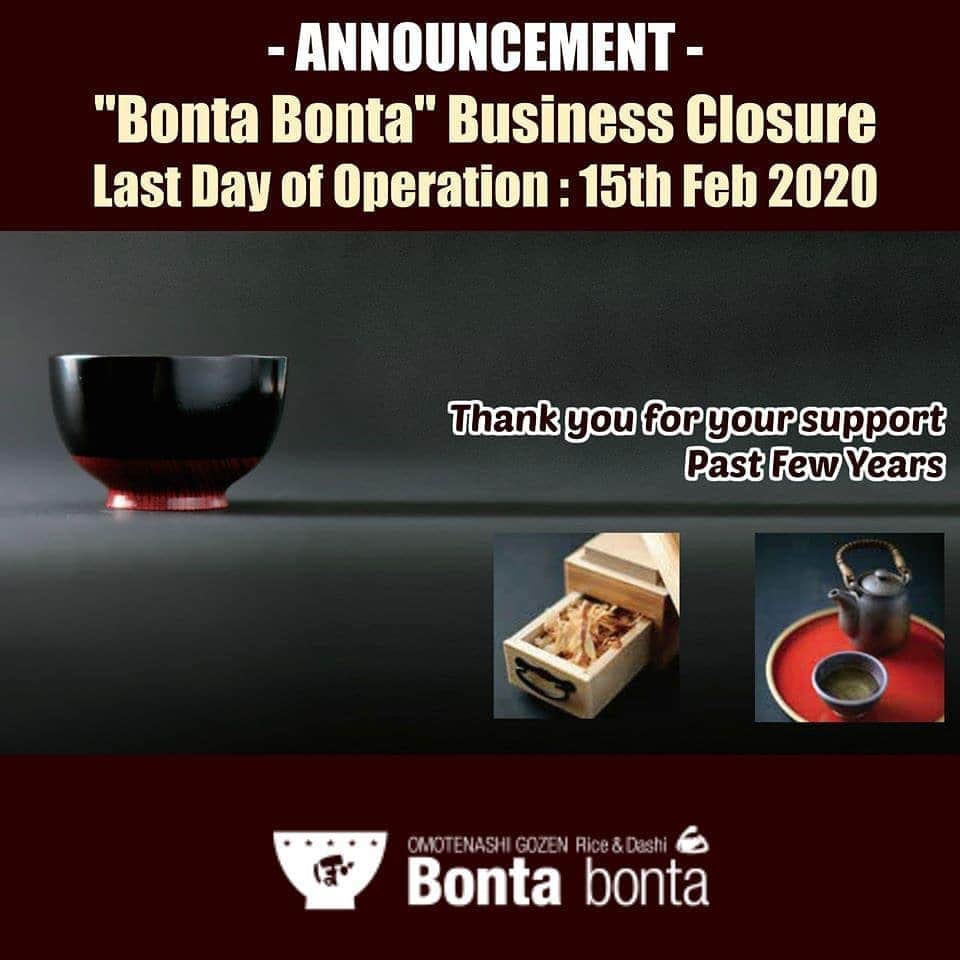 Japan Food Townのインスタグラム：「【Announcement - Bonta Bonta Business Closure】  The last operating day of "Bonta Bonta" in Japan Food Town will be on 15th February 2020.  We express gratitude for all your support past few years and we hope you will enjoy your favourite dishes at "Bonta Bonta" until the last day.  Thank you very much. 【お知らせ - ぼんたぼんた閉店のご案内】  Japan Food Town内の「ぼんたぼんた」が2020年2月15日の営業を持ちまして閉店する事となりました。  この数年間の皆様のご来店に御礼を申し上げると共に閉店までの期間みなさまの大好きな「ぼんたぼんた」のメニューをお楽しみ下さいませ。  ありがとうございました。」