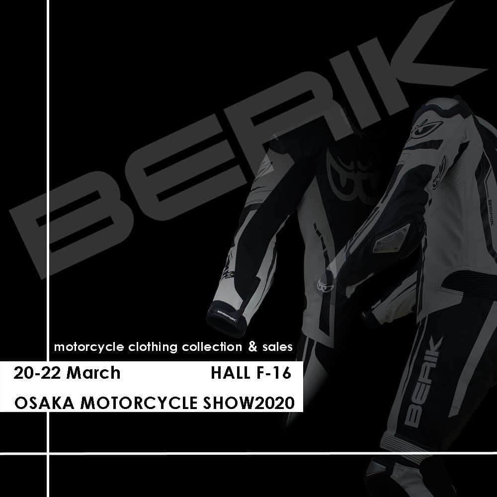berikさんのインスタグラム写真 - (berikInstagram)「OSAKA MOTORCYCLE SHOW2020 20-22 March HALL F-16 大阪モーターサイクルショー2020 2020年3月20-22日開催 インテックス大阪1号館　F-16ブース #Boscomoto #berik #dainese #alpinestars #taichi #hyodo #kusitani #バイク好きな人と繋がりたい #バイク #大阪モーターサイクルショー #OMCS #CLUBモーターサイクル」2月18日 14時17分 - berik__official
