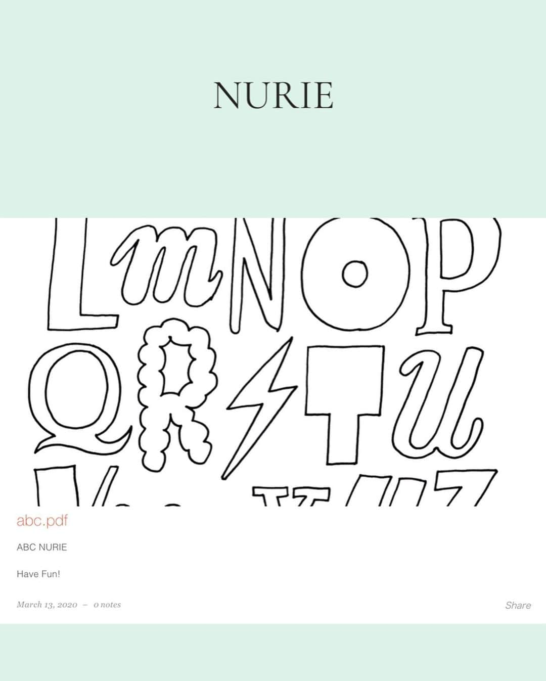 関根正悟さんのインスタグラム写真 - (関根正悟Instagram)「“NURIE” ・ 遊園地も美術館も閉鎖されてしまい、暇なキッズたちを抱えた親御さんたちに『塗り絵』を無料提供するミニプロジェクト😌✍️ 仕事の合間に定期的にぬりえを発信していけたらと思ってますので、第一弾は『Alphabet』。 アルファベットを覚えるついでにカラフルに塗って少しでもお子様の時間潰しになれたら幸いです🙏🎨 ・ ・ 下記サイトからPDFがダウンロードできる（たぶん💦）ようにしましたので良かったらPCでアクセスして、PDFをダウンロードして頂きプリントアウトしてもらえたら嬉しいですです💻あとは塗りまくってください😂🎨✍️ ・ NURIE👇👇👇👇👇 https://shogosekinenurie.tumblr.com/ ・ #shogosekine #NURIE #ぬりえ　 #不具合のレポート待ってます笑」3月13日 19時02分 - shogosekine0319