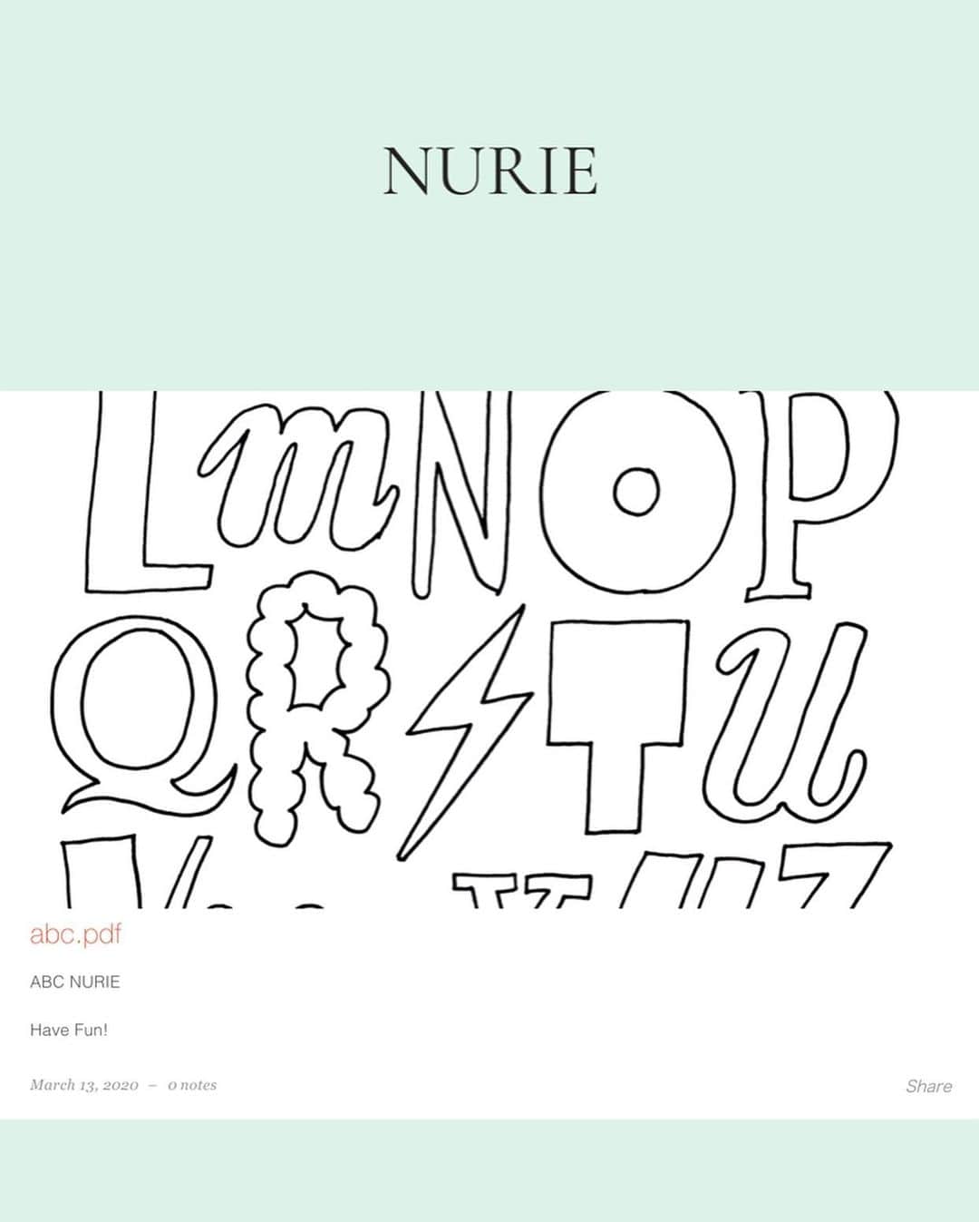 のインスタグラム：「“NURIE” ・ 遊園地も美術館も閉鎖されてしまい、暇なキッズたちを抱えた親御さんたちに『塗り絵』を無料提供するミニプロジェクト😌✍️ 仕事の合間に定期的にぬりえを発信していけたらと思ってますので、第一弾は『Alphabet』。 アルファベットを覚えるついでにカラフルに塗って少しでもお子様の時間潰しになれたら幸いです🙏🎨 ・ ・ 下記サイトからPDFがダウンロードできる（たぶん💦）ようにしましたので良かったらPCでアクセスして、PDFをダウンロードして頂きプリントアウトしてもらえたら嬉しいですです💻あとは塗りまくってください😂🎨✍️ ・ NURIE👇👇👇👇👇 https://shogosekinenurie.tumblr.com/ ・ #shogosekine #NURIE #ぬりえ　 #不具合のレポート待ってます笑」