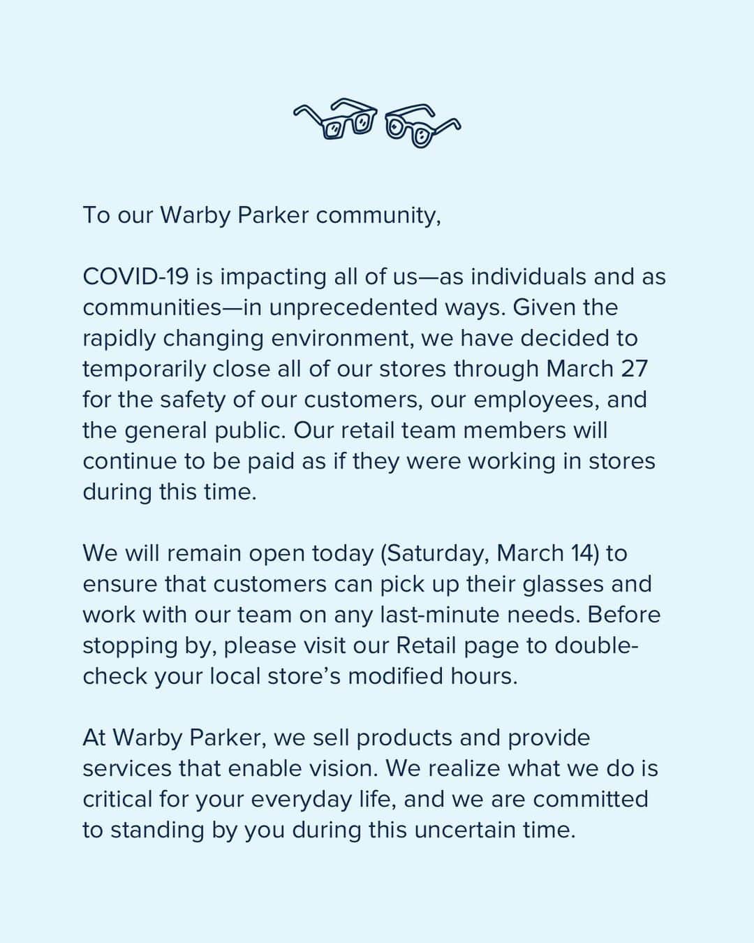 Warby Parkerのインスタグラム：「Given the rapidly changing environment, we have decided to temporarily close stores for the safety of our employees, customers, and the general public—more information above.」