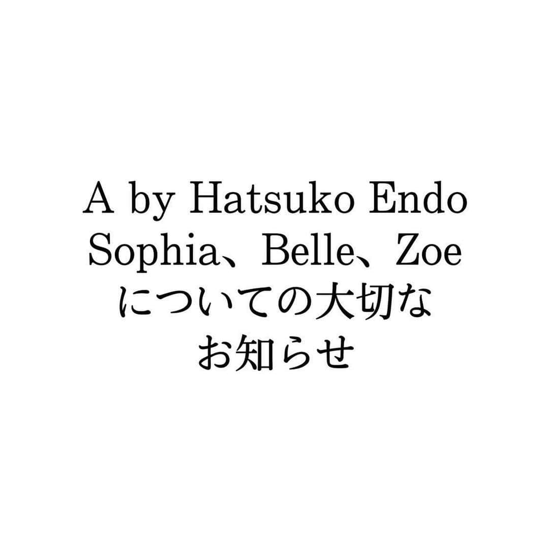 ハツコ エンドウさんのインスタグラム写真 - (ハツコ エンドウInstagram)「いつもHatsuko Endo Weddingsを ご愛顧いただきまして 誠にありがとうございます。  このたび3月末日をもちまして A by Hatsuko Endo『Sophia・Belle・Zoe』のご案内を終了させていただきます。 『Sophia・Belle・Zoe』のドレスを ご検討されていた皆様には3月中に お電話にてご予約を承らせていただきます。  ご希望の方は下記の方法にて ご連絡をお願いいたします。  ご連絡期間：3／16（月）〜 3／31（火）  ご連絡先：提携会場の方は各会場の【Hatsuko Endo Costume サロン】まで。 提携会場以外の方は【Hatsuko Endo Weddings 銀座】まで。  ご予約方法：お電話にて、ご利用日のドレス空き状況を確認の上ご予約を承らせていただきます。そのため、すべてのお客様のご希望に添えない場合がございますのでご了承くださいませ。  Hatsuko Endo Weddings銀座／03-3563-1411  #hatsukoendo  #hatsukoendoweddings #abyhatsukoendo  #wedding #dress #bridal #sophia #belle #zoe #ハツコエンドウ #ハツコエンドウウェディングス #ウェディングドレス #エーバイハツコエンドウ #ブライダル #プレ花嫁 #日本中のプレ花嫁さんと繋がりたい #大切なお知らせ  @a_by_hatsukoendo」3月16日 16時37分 - hatsuko_endo