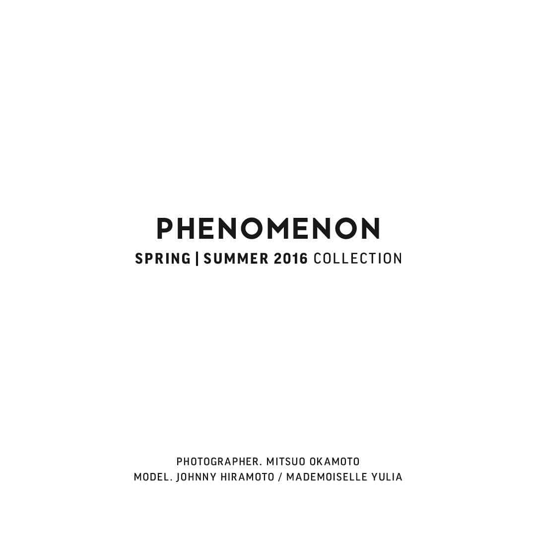 PHENOMENONのインスタグラム：「@takeshiosumi  PHENOMENON SS 2016  Photographs by MITSUO OKAMOTO Model. JOHNNY, MADEMOISELLE YULIA  @johnnyhiramoto  @mademoiselle_yulia  #phenomenon #phenomenon_2016 #phenomenon_ss2016」
