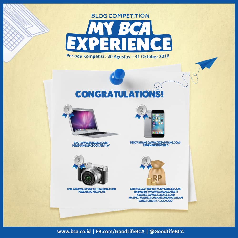 B Blogのインスタグラム：「Hello Bloggers,  Bagi kamu yang sudah ga sabar untuk tahu siapa pemenang My BCA Experience Blog Competition. Berikut nama-nama pemenangnya ya:  Pemenang Utama –	Pemenang1 : http://www.bungeko.com/2016/10/tertolong-bca-klikpay-di-pelosok-desa.html –	Pemenang2 : https://deddyhuang.com/2016/10/24/rahasia-hangout-seru-pakai-sakuku/ –	Pemenang3 : http://www.sittirasuna.com/2016/10/xpresi-bca-mybca.html  Pemenang Hadiah Hiburan 1. http://nyonyamalas.com/blog/2016/10/31/6-tips-mengatur-pengeluaran-keluarga/  2. http://www.komandan.net/2016/10/bca.html  3. http://www.xiaovee.com/2016/10/my-bca-experience-pengalaman-menjadi-nasabah-bca-selama-10-tahun.html  Catatan –  Keputusan dewan juri bersifat final tidak bisa diganggu gugat –  Untuk keperluan pengiriman hadiah, pemenang harap mengirimkan data diri (Nama, Alamat, No HP, Scan KTP) ke info@bblog.co.id paling lambat 23 November 2016 –  Informasi lebih lanjut hubungi Halo BCA 1500888 atau cukup mention akun Twitter: @HaloBCA  #mybcaexperience」