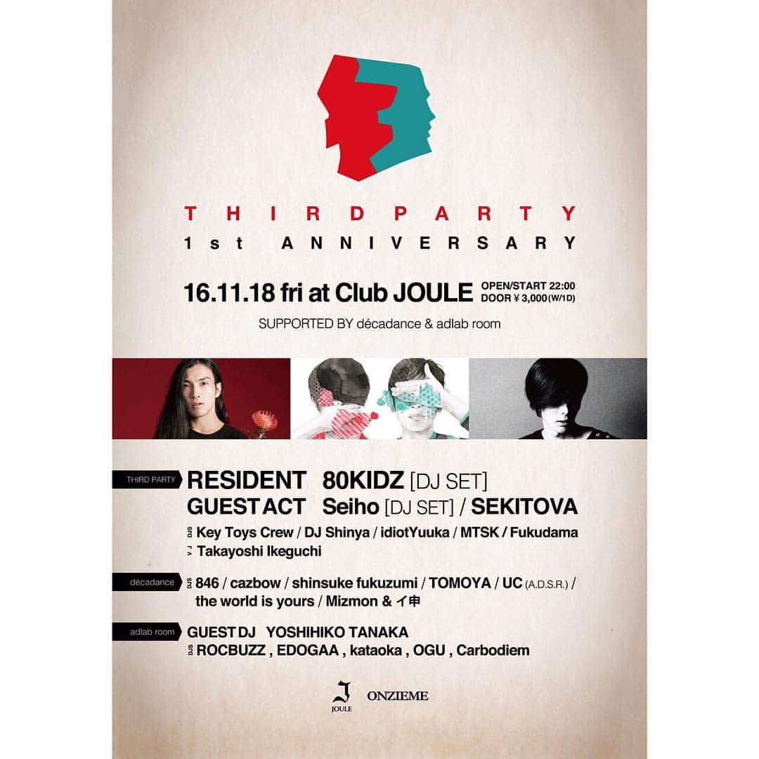 Live & Bar Onziemeのインスタグラム：「THIRD PARTY  2016.11.18（FRI） OPEN 22:00 DOOR : ￥3000/1Drink @CLUB JOULE 【THIRD PARTY】 Resident : 80KIDZ (DJ SET)  Guest : Seiho (DJ SET) , SEKITOVA DJs : Key Toys Crew , DJ Shinya , idiotYuuka , MTSK , Fukudama VJ : Takayoshi Ikeguchi 【décadance】 DJs : 846 , cazbow , shinsuke fukuzumi , TOMOYA ,UC(A.D.S.R.), the world is yours , Mizmon & イ申 【adlab room】 Guest DJ : YOSHIHIKO TANAKA DJs : ROCBUZZ , EDOGAA , kataoka , OGU , Carbodiem  #THIRDPARTY_OSAKA #SEIHO #SEKITOVA #80KIDZ #joule #ジュール #onzieme #11 #オンジェム #osaka #japan #club #dance #event #party #music #dj #live #culture #nightout #nightlife #amemura #アメ村 #イエーガー世界一森 #モリの気持ち」