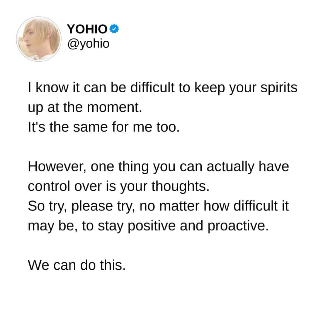 YOHIOのインスタグラム：「As I stated in the text above, I know everything is difficult right now. ⁣ ⁣ It's really hard to stay positive when everything you're being fed on a daily basis is nothing but negativity, death, destruction, and restrictions on your day-to-day lives.⁣ ⁣ That's why it's more important than ever to find ways to protect your energy at all cost. ⁣ ⁣ Staying away from social media for example, ironically since this is also uploaded to social media, is one way of staying a bit more sane at the moment. ⁣ ⁣ All the bad stuff they're feeding you has a sly way of eating into your subconscious and making you anxious. ⁣ ⁣ Yes, there are bad things happening. The world is always like that, just in other ways. ⁣ ⁣ You have a choice to focus on the bad, or focus on the good and your personal well-being. ⁣ ⁣ I'm not saying it's an easy thing to do. That's why I'm urging you to TRY. Even when it seems useless. ⁣ ⁣ Every hour, every day you win over negativity and anxious thoughts is a victory. It truly is. ⁣ ⁣ Since everything we have is this moment, let's try to create as many good, loving, and precious moments full of happiness as we possibly can. ⁣ ⁣ We're all on the same path. ⁣ And when circumstances out of your control tries to push you down - push back with all you've got. ⁣ ⁣ The one thing you, still, have control over is your own mind. But you have to make the decision to try and conquer it. ⁣ ⁣ I love you all. ⁣ ⁣ Let's send positive vibes and do our very best everyday and we'll get through this!! ❤」