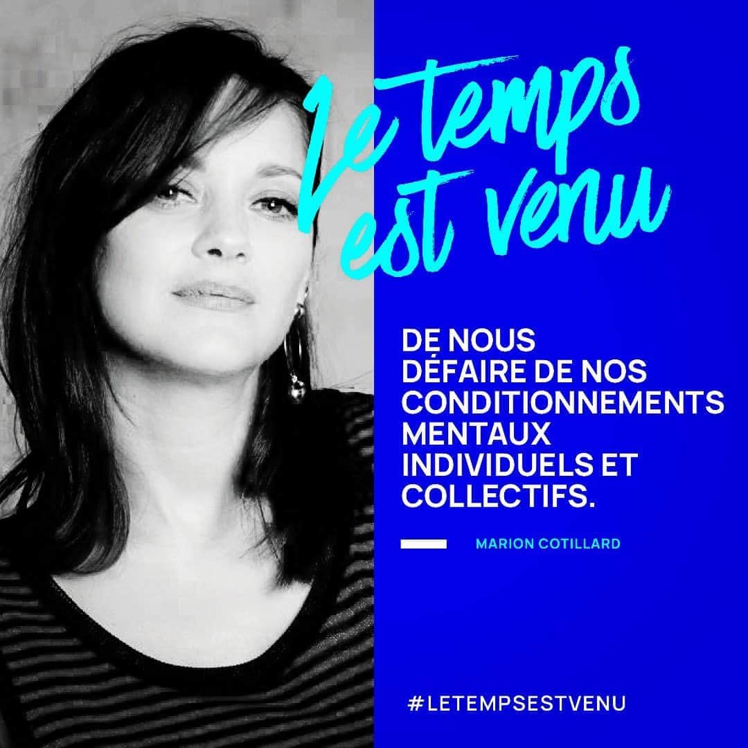 マリオン・コティヤールのインスタグラム：「Chères et chers  Je suis heureuse de soutenir l’aventure #LeTempsEstVenu lancée par Nicolas Hulot.  L’idée est que vous vous empariez de cette histoire et que continuiez la phrase « le temps est venu...», que vous partagiez ce que vous voulez voir advenir. Vous pouvez poster ce que vous voulez, dessins, photos, photos de vous avec votre phrase ou une des phrases du manifeste... (lien dans ma bio) ce que vous voulez! Vous pouvez laisser voyager votre imagination et votre créativité. Accompagnez votre post du #LeTempsEstVenu, je re-posterai ici les idées/créations qui me touchent. ♥️ @fondationnh」