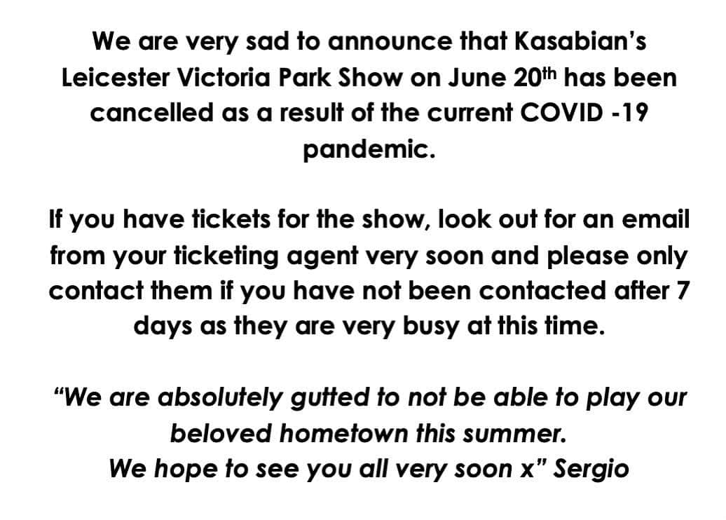 カサビアンさんのインスタグラム写真 - (カサビアンInstagram)「We are very sad to announce that Kasabian’s Leicester Victoria Park Show on June 20th has been cancelled as a result of the current COVID -19 pandemic.  If you have tickets for the show, look out for an email from your ticketing agent very soon and please only contact them if you have not been contacted after 7 days as they are very busy at this time. “We are absolutely gutted to not be able to play our beloved hometown this summer. We hope to see you all very soon x” Kasabian」4月18日 1時04分 - kasabianofficial