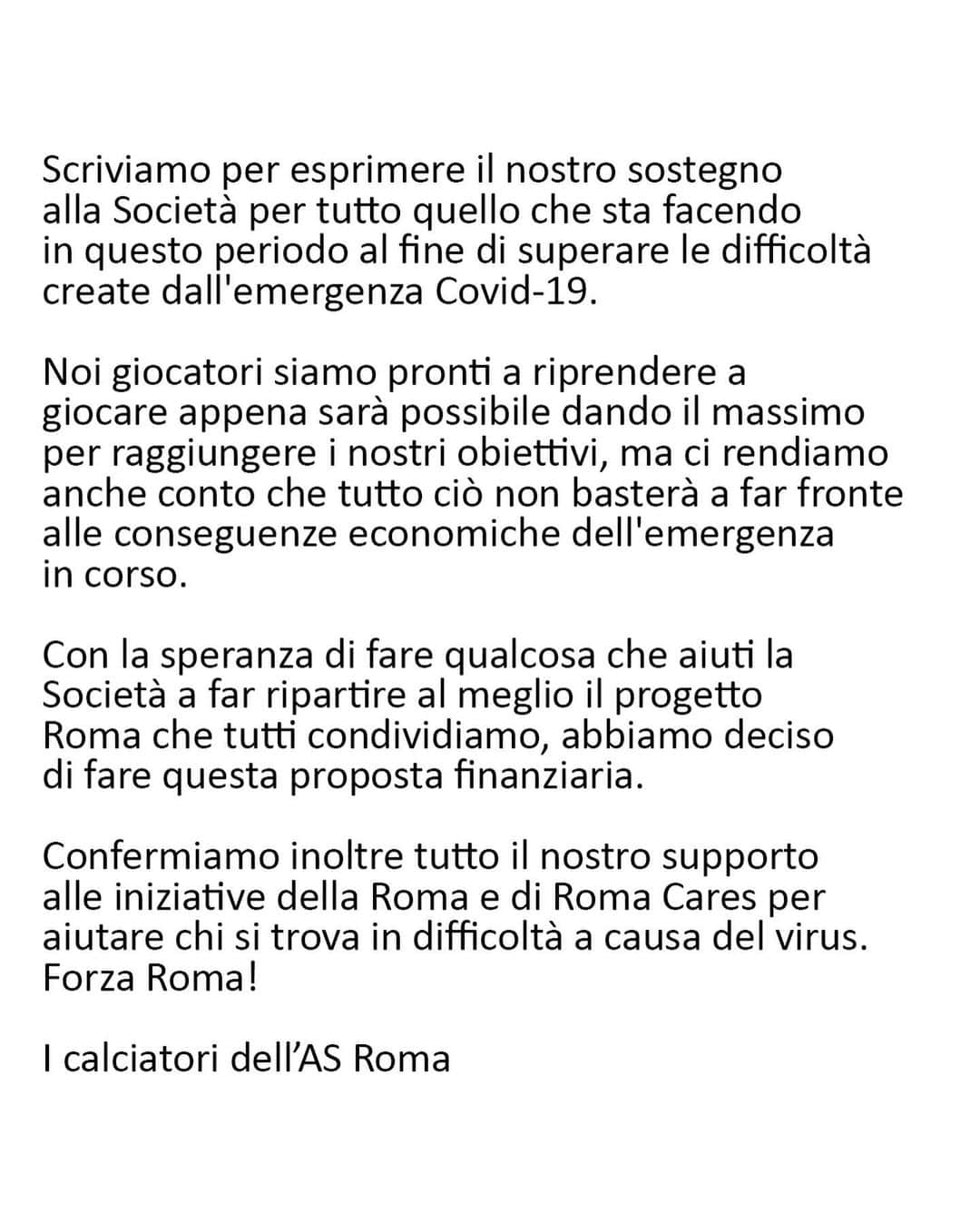 ASローマさんのインスタグラム写真 - (ASローマInstagram)「The #ASRoma players wrote to CEO Guido Fienga to volunteer a financial solution that will see them forgo their salary for four months this season to help the club during the #COVID19 crisis.⁣⁣⁣ ⁣⁣⁣ 🔗 Click the link in our bio for more information.⁣⁣⁣ ⁣⁣⁣ I calciatori dell'#ASRoma hanno scritto una lettera al CEO del Club per esprimere la volontà di rinunciare a quattro mesi di stipendio nell'attuale stagione sportiva, al fine di aiutare il Club durante la crisi scaturita dall'epidemia da Covid-19」4月19日 23時05分 - officialasroma