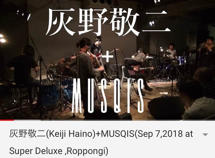 灰野敬二さんのインスタグラム写真 - (灰野敬二Instagram)「灰野敬二(Keiji Haino)+MUSQIS(Sep 7,2018 at Super Deluxe ,Roppongi)  https://www.youtube.com/watch?v=G3DlswJcTY0&feature=emb_title  灰野敬二（Keiji Haino）+ MUSQIS Sep 7,2018 at Super Deluxe ,Roppongi  灰野敬二 / Keiji Haino ( E.Gt, Suona, Poetry reading ) 野口英律 / Hidenori Noguchi ( Drums ) 安藤裕子 / Yuko Ando ( Soprano Sax ) Tsubatics ( E.Bass ) 永田健太郎 / Kentaro Nagata ( E.Gt ) 武田理沙 / Risa Takeda ( Keyboard ) 石原雄治 / Yuji Ishihara ( Drums, Percussion ) 桑原 渉 / Wataru Kuwabara ( Trumpet )  MUSQIS https://musqis.tumblr.com/ === 2018 / 09 / 07 @六本木SuperDluxe [NEUROGRYPH 34] act 灰野敬二 + MUSQIS VELTZ + 伊東篤宏 + カイライバンチ 森田潤  DJ: 37A === コメント： このイベントは、スローダウンレコードからリリースされた「灰野敬二+MUSQIS」のリリースイベントとして VELTZ+カイライバンチ+伊藤篤宏,森田潤,DJ37Aを招き、六本木SuperDeluxeで行われました。 その一部始終を収めた映像です。 この動画が少しでも自宅にいる理由になれば良いと思っています。 （野口英律 /MUSIQIS）」4月26日 12時06分 - keijihaino_official
