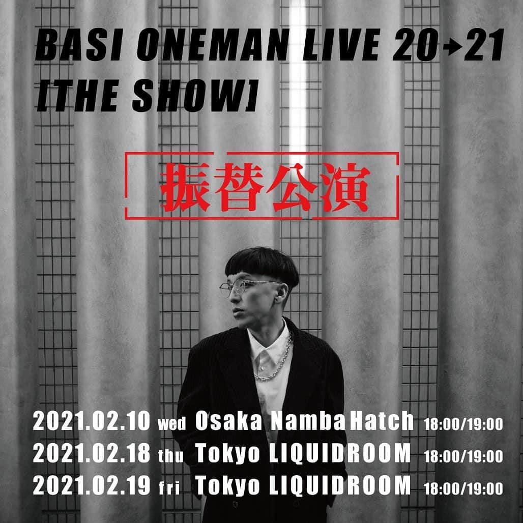 BASI（バシ）さんのインスタグラム写真 - (BASI（バシ）Instagram)「BASI ONEMAN LIVE 2020 “THE SHOW”  公演の延期、払い戻しのお知らせ  まず、医療関係はじめ、この状況に必要とされる業務に従事されておられる皆様にはご無事をお祈りするとともに深く敬意と感謝の意を申し上げます。  この度はご来場頂くお客様の安全性を最優先に考慮し、BASI ONEMAN LIVE 2020 “THE SHOW” の開催を延期とさせて頂くこととなりました。 また、来年２月の下記日程にて振替公演を実施させて頂きます。 [延期/振替公演] 「BASI ONEMAN LIVE 20→21 “THE SHOW”」 □2020年5月21日(木)東京・リキッドルーム 振替→2021年2月18日(木) 東京・リキッドルーム □2020年5月22日(金) 東京・リキッドルーム 振替→2021年2月19日(金) 東京・リキッドルーム □2020年6月7日(土) 大阪・なんば Hatch 振替→2021年2月10日(祝前水) 大阪・なんば Hatch  本公演を楽しみにお待ちいただいておりました皆様にはご迷惑とご面倒をおかけすることとなりますが、感染拡大を収束するべくこのような判断とさせていただきましたので、何卒ご理解を賜りますようお願い申し上げます。  ご購入いただきましたチケットは、そのまま振替公演にてご入場いただけますのでチケットは大切に保管下さい。 ご来場を取りやめる方には、下記よりチケットを払い戻しの対応もさせて戴きます。 払い戻しによってチケットの再販売がある場合は決まり次第ご案内させて頂きます。 ＜チケット払い戻し方法＞ ■e+ にてご購入のお客様　 払い戻し期間：5月７日(木)10：00～6月21日（日）23：59 ■ローソンチケットにてご購入のお客様　 払い戻し期間：5月７日(木)10：00～6月21日（日）23：59 ■チケットぴあにてご購入のお客様　 払い戻し期間：5月７日(木)10：00～7月31日（金）23：59 ■楽天チケットでご購入のお客様  払い戻し期間：5月７日(木)10：00～6月21日（日）23：59 ■LINE TICKETにてご購入のお客様　 払い戻し期間：5月７日(木)10：00～6月21日（日）23：59 ＜各払い戻し詳細＞　https://www.yumebanchi.jp/news/40901 ＜その他お問合せ＞ YUMEBANCHI(大阪)　06-6341-3525 4/13～5/10 月・水・金　12:00～16:00　(火・水・土・日・祝日は休み) https://www.yumebanchi.jp/ ※チケットを紛失されている場合の払い戻しはお受けできません。 また、上記ご案内方法以外での払い戻しも致しかねますので予めご了承ください。  皆様には、多大なご迷惑をお掛けいたしますことを重ねてお詫び申し上げます。 一刻も早い事態の沈静化を願いつつ、感染された方々の回復と皆様の安全をお祈り申し上げます。  BASIC MUSIC／YUMEBANCHI」4月27日 18時04分 - basirap