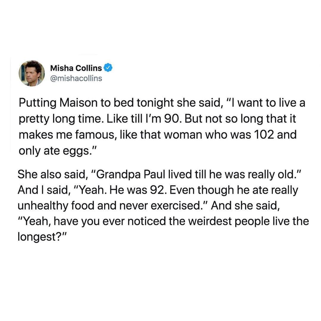 ミーシャ・コリンズさんのインスタグラム写真 - (ミーシャ・コリンズInstagram)「Putting Maison to bed tonight she said, “I want to live a pretty long time. Like till I’m 90. But not so long that it makes me famous, like that woman who was 102 and only ate eggs.” She also said, “Grandpa Paul lived till he was really old.” And I said, “Yeah. He was 92. Even though he ate really unhealthy food and never exercised.” And she said, “Yeah, have you ever noticed the weirdest people live the longest?”」4月29日 23時11分 - misha