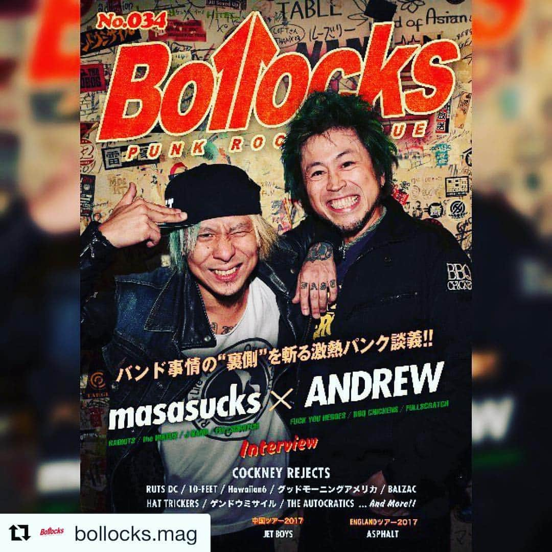 masasucksさんのインスタグラム写真 - (masasucksInstagram)「ｷﾀ━━━(ﾟ∀ﾟ).━━━🤘🏻🤘🏻🤘🏻 #Repost @bollocks.mag (@get_repost) ・・・ 情報解禁！！ PUNK ROCK ISSUE Bollocks (No.034) 2017年11月25日発売！！ ＜表紙・対談＞ masasucks（RADIOTS/the HIATUS/J BAND/FULLSCRATCH）× ANDREW（FUCK YOU HEROES/BBQ CHICKENS/FULLSCRATCH/TIGHT RECORDS） COCKNEY REJECTS 10-FEET BALZAC SKAVILLE JAPAN '17 ゲンドウミサイル THE AUTOCRATICS 叛逆者解体新書 〜鎌坂誠（FUNGUS）〜 WE ARE HAPPY FAMILY ～柳家睦（柳家睦とラットボーンズ）～ 石坂マサヨ（ロリータ18号）の『突撃!!! 隣のパンク飯!!!』14食目 〜YOSHIYA（RADIOTS）〜 アツシ（ニューロティカ）『居酒屋あっちゃんロック迷鑑』中野駅・6杯目 〜大槻ケンヂ（筋肉少女帯）〜 Hawaiian6 PRAY FOR JAPAN〜気仙沼サンマフェスティバル2017〜 The Arms of PLAYERS 〜HIROSHI BROWN（Oi-SKALL MATES・RUDE BONES）〜 景山潤一郎（THE PRISONER）の『君よ！キョロキョロするなよ！』 HAT TRICKERS 20th ANNIVERSARY RUTS DC SANDIEST 東洋センクス YOUNG PARISIAN / VIVIAN BOYS EEVEE ミサトとトンカツ グッドモーニングアメリカ JET BOYS 中国 TOUR 2017 ISHIYA（FORWARD）の『俺を生かす力〜ハードコアアンダーワールド〜』 ONOCHING（JET BOYS/オナニーマシーン）『クレイ爺ダイアリー』 ゾニー（KING BROTHERS）の映画コラム『最後は爆破オチ』 THE V-EST/ess-dub NEIGHBORS / HOOT STRINGS / CABALLERO POLKERS THE LAST CHORDS 彼女 in the display ASPHALT ENGLAND TOUR 2017 RADIOTS 10th ANNIVERSARY 〜無線暴乱〜 the twenties SET YOU FREE MEETiNG 桂歌蔵の『江戸ヴィシャス』 柳家睦の『運命なんかに負けてたまるか！』 夜桜極蔵の『パンクで死ね!!』 丹波鉄心の『爆音劇場』 KAPPUNK & DISORDERLY 詩人三代目魚武濱田成夫詩連載 128P ¥1,000+税 編集：合同会社ブートストンプ www.bollocks-mag.com 発行：株式会社シンコーミュージック・エンタテイメント http://www.shinko-music.co.jp #Bollocks #ANDREW #masasucks #FUCKYOUHEROES #BBQCHICKENS #FULLSCRATCH #RADIOTS #theHIATUS #JBAND #PUNK #PUNKROCK #ボロックス #シンコーミュージック」11月24日 17時16分 - sucksmen