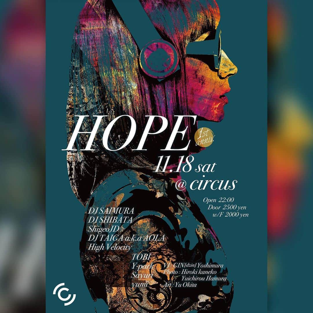 SHIGEOのインスタグラム：「どうもです！ 11/18はHOPE 1st anniversary @circus tokyoにてDJさせていただきます！御興味のある方その旨をメッセージいただけると幸いです。 皆様お待ちしています〜Let's go! ＜Main Floor> DJ SAIMURA(TECHVANE / MINIMA LIEBENZ) DJ SHIBATA (探心音/THE OATH) ShigeoJD（スケボーキング/Steady & Co/The SAMOS/ Fake Eyes Production） DJ TAIGA a.k.a AOLA(THE OATH) High Velocity(SiiNE/minihard) <Second Floor> TOBI (aRt/OPTIMIST) Y Park(URBAN SOUL RELAX/Sake to Tokyo/Yuragi) Sayuri Yumi  VJ:GIN[dzin] Yoshimura Photo:Hiroki Kaneko / Yuichirou Hamura Art:Yu Okita  Food :197 Kitchen / えびすぱん  11.18(sat) 　Open:22:00 Door:2.500yen W/F:2.000yen  Circus Tokyo 東京都渋谷区渋谷3-26-16 第5叶ビル1F, B1F 03-6419-7520 http://www.circus-tokyo.jp/」