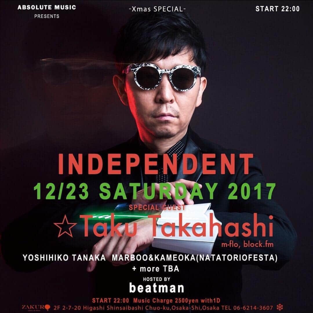Live & Bar Onziemeのインスタグラム：「-Absolute Music Presents - INDEPENDENT -Xmas special- with ☆Taku Takahashi  12/23 SATURDAY 2017  START 22:00〜4:00 Music Charge：2,500yen with 1D 〓location〓 ZAKURO 〓Special Guest〓 ☆Taku Takahashi （m-flo、block.fm） 〓HOSTED BY〓 beatman 〓DJ〓 YOSHIHIKO TANAKA MARBOO&kameoka(NatatorioFesta) + more TBA ■ Absolute Music■ https://www.facebook.com/absolutemusic55 https://twitter.com/absolutemusic55 https://www.instagram.com/absolutemusic55  http://www.zakuro-osaka.com/」
