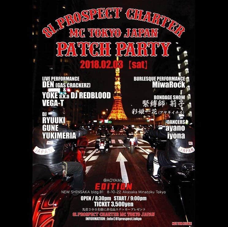 ka-yuのインスタグラム：「情報解禁‼︎ シェア&拡散協力お願い致します。 81 PROSPECT CHARTER MC TOKYO JAPAN PATCH PARTY -Welcome all bikers,supporters and friends-  2018年2月3日（土）  OPEN / 8:30pm START / 9:00pm  3,500円 ※先着300名様に非売品ステッカープレゼント  @青山 EDITION 東京都港区赤坂8-10-22 ニュー新坂ビルB1F ※青山一丁目駅3番出口より徒歩5分 http://edition-site.com/top/  PERFORMANCE  LIVE ・DEN ［GAS CRACKERZ］& YOKE a.k.a DJ REDBLOOD ・VEGA-T  BURLESQUE ・MiwaRock  Bondage Show ・緊縛師 荊子 ・Model:彩姫一花(アヤキイチカ)  DJ ・RYUUKI ・GUNE ・YUKIMERIA  DANCERS ・ayano ・iyona  チケットのお買い求めは、81 PROSPECT CHARTER MC TOKYO JAPAN メンバー、もしくは下記メールにてお問い合わせ下さい。  info@81prospect.tokyo」