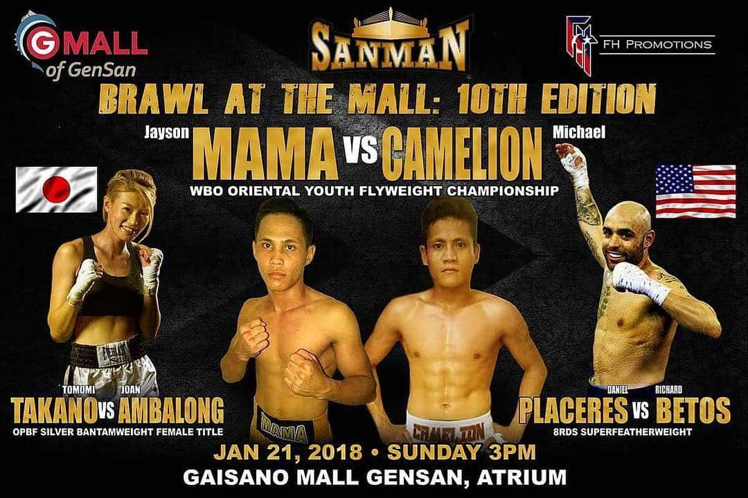 高野人母美さんのインスタグラム写真 - (高野人母美Instagram)「Sanman Promotions Presents: Brawl at the Mall: 10th Edition Gaisano Mall Atrium, General Santos City Jan 21, 2018 Sunday  WBO Oriental Youth Flyweight title Jayson Mama Vs Michael Camellion  OPBF Silver Bantamweight female title Tomomi Takano vs Joan Ambalong  8rds Superfeatherweight title Daniel Placeres vs Richard Betos  plus more professional bouts to be announce  #Sanmanpromotions #Sanmanboxing  Ocean Pacific title match❤️ 試合のポスター  #japanese #box #boxing  #boxster #puma #protein @curvyslim_official  @puma」1月4日 22時54分 - tomomitakano7