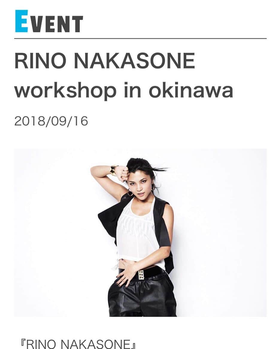 仲宗根梨乃さんのインスタグラム写真 - (仲宗根梨乃Instagram)「『RINO NAKASONE』 ダンス•ワークショップ in OKINAWA  9月16日(日) 1、CLASS1 17:00〜18:30 ※girls style 2、CLASS2 19:00〜20:30 • ２つのクラスは 内容が違います♪ 両方受講も 大歓迎です  CLASS 1は 梨乃ちゃんが アーティストに振付けした Music videoのChoreography を 教えてもらえるクラスです！ • ワークショップ会場 @北谷チャトレ 沖縄県北谷町字美浜2 （北谷球場の隣•駐車場有） • 受講料 1レッスン ¥3,500- 対象者:《仲宗根梨乃》の レッスンを受けたい方、 チャレンジしてみたい方なら どなたでも!  ご予約、お問合せは下記までお願い致します • 件名【仲宗根梨乃 WS①】又は、 【仲宗根梨乃 WS②】を 必ずお書き下さい • お名前/年齢/ 当日連絡のつくお電話番号を明記の上、 mitsu@myad.jpまで お願い致します • Mitsu からの 予約完了のお返事を もって 予約受付となりますので 2日たっても こちらからの 返事が届かない場合は 再度、ご連絡をお願い致します。 •••••••••• ワークショップ参加の方 保護者さまへ • 当日は以下の件を ご理解、ご了承お願いしたいと 思っております • 参加ワークショップの開始15分前から 受付、入室できます • 保護者さまも含め 見学は お断りいたします • ワークショップ中の 撮影は、写真、動画共に 禁止となります （資料用として スタッフが撮影 記録を残します） ワークショップ後に 皆さま全員集合写真を 撮影の予定です」9月1日 18時15分 - rinokinawa
