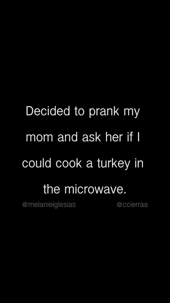 メラニー・イグレシアスのインスタグラム：「I saw lots of people doing it so I decided to ask my mom if I could cook a turkey in the microwave. Here’s how it went. She clearly has no faith in me 😂😂😂 @ccierra」