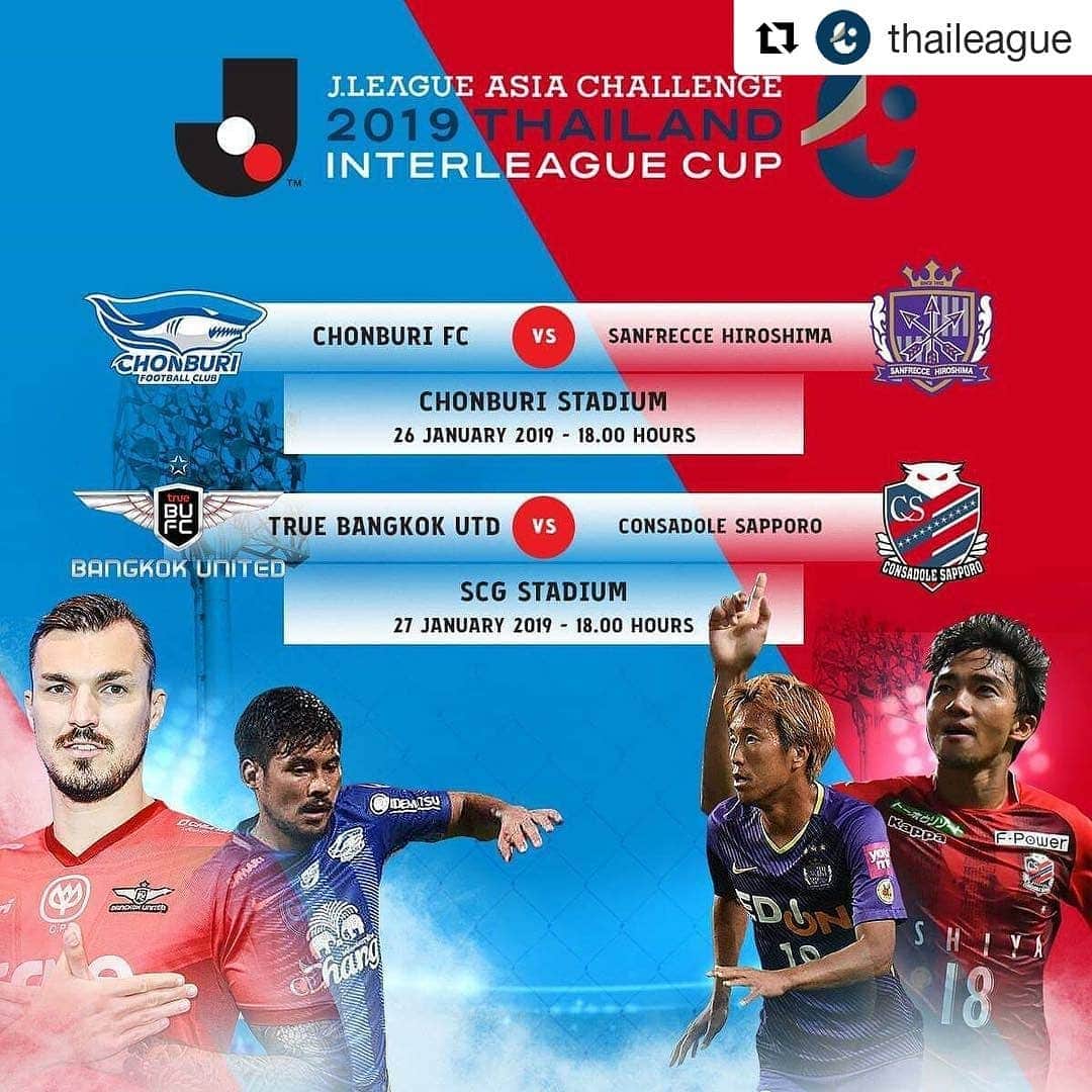 サンフレッチェ広島さんのインスタグラム写真 - (サンフレッチェ広島Instagram)「#Repost @thaileague (@get_repost) ・・・ ตารางการแข่งขัน “J League Asia Challenge 2019”  สโมสรคอนซาโดเล่ ซัปโปโร นำทีมโดย เจ-ชนาธิป และ สโมสรซานเฟรซ ฮิโรชิมา ร่วมฟาดแข้งกับสโมสรทรู แบงค็อก ยูไนเต็ด และชลบุรี เอฟซี โดยจะมีการแข่งขัน ในวันที่ 26 มกราคม 2562 ระหว่าง สโมสรชลบุรี เอฟซี เจอกับ สโมสรซานเฟนซ ฮิโรชิมา ณ ชลบุรี สเตเดียม เวลา 18.00 และในวันที่ 27 มกราคม 2562 สโมสรทรู แบงค็อก ยูไนเต็ด จะพบกับ สโมสรคอนซาโดเล ซัปโปโร ที่ เอสซีจี สเตเดียม เวลา 18.00  โดยการแข่งขันทั้งสองแมตช์จะมีการถ่ายทอดสดผ่านทางช่อง True4U และทางทรูวิชั่นส์  Fixtures of “J League Asia Challenge 2019”  Hokkaido Consadole Sapporo lead by Jay Channathip and Sanfrecce Hiroshima goes against True Bangkok United and Chonburi FC on the 26th of January 2019. With Chonburi and Sanfrecce Hiroshima at Chonburi Stadium at 18.00. On the 27th of January 2019, True Bangkok goes up against Hokkaido Consadole Sapporo at SCG Stadium at 18.00. Both matches will be broadcasted on True4U and True Visions.」12月17日 19時09分 - sanfrecce.official