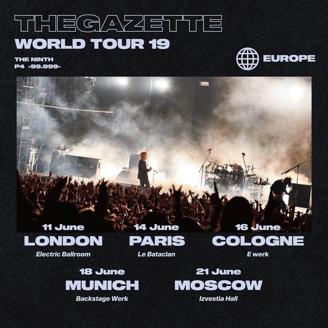 れいたさんのインスタグラム写真 - (れいたInstagram)「Hi Europe! This time, We start from London where we having our second show!  We go Europe countries and play all five performances through to Moscow. It will definitely be the best show! Tickets are sale now! We are hoping to see many people. So be there!  Looking forward to see you at the venue! . #thegazette #ninth #worldtour2019 #europe #london #paris #cologne #munich #moscow ----------------------------------------------- 【WORLD TOUR 19 THE NINTH  PHASE #04 -99.999-】 EUROPE ■June 11 LONDON / Electric Ballroom ■June 14 PARIS / Le Bataclan ■June 16 COLOGNE / E werk ■June 18 MUNICH / Backstage Werk ■June 21 MOSCOW / Izvestia Hall . Go to the tour official page for the concert details. ▷http://the-gazette.com/worldtour19_the_ninth/」4月6日 18時52分 - reita_the_gazette_