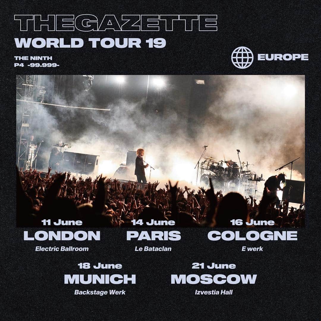 戒さんのインスタグラム写真 - (戒Instagram)「Hi Europe! This time, We start from London where we having our second show!  We go Europe countries and play all five performances through to Moscow. It will definitely be the best show! Tickets are sale now! We are hoping to see many people. So be there!  Looking forward to see you at the venue! . #thegazette #ninth #worldtour2019 #europe #london #paris #cologne #munich #moscow ----------------------------------------------- 【WORLD TOUR 19 THE NINTH  PHASE #04 -99.999-】 EUROPE ■June 11 LONDON / Electric Ballroom ■June 14 PARIS / Le Bataclan ■June 16 COLOGNE / E werk ■June 18 MUNICH / Backstage Werk ■June 21 MOSCOW / Izvestia Hall . Go to the tour official page for the concert details. ▷http://the-gazette.com/worldtour19_the_ninth/」4月6日 19時02分 - gazette_kai_