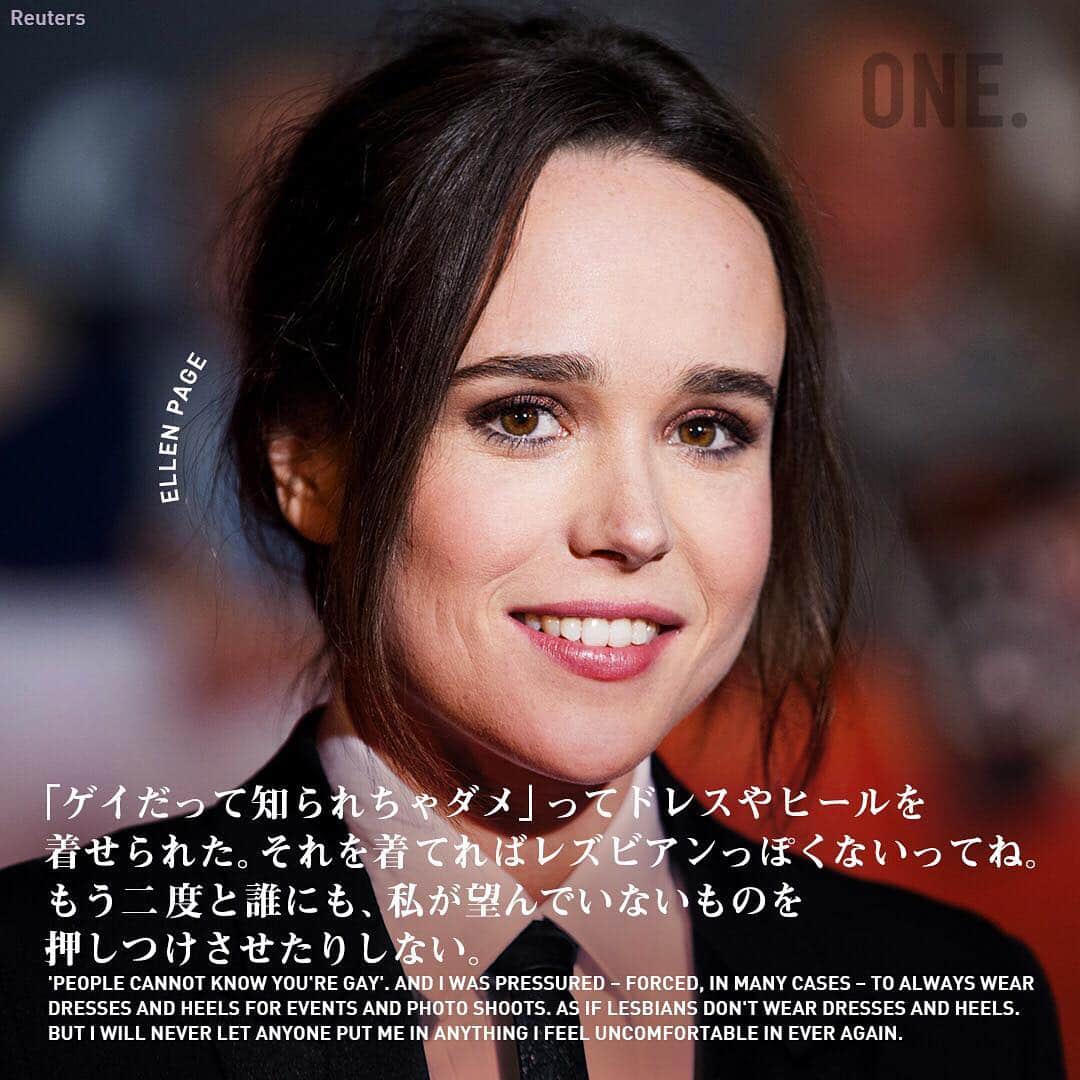 ONE MEDIAのインスタグラム：「.﻿﻿ 「今日ここに来たのは、私がゲイだからです」﻿﻿ ﻿﻿ そう言ってステージでカミングアウトした、ハリウッドの俳優エレン・ペイジ（@ellenpage）。﻿﻿ ﻿﻿ 『インセプション』や『X-MEN』、大ヒット中のNetflixドラマ『アンブレラ・アカデミー』（@umbrellaacad）などに出演し、エンタメ業界をパワフルに率いているひとりだ。﻿﻿ ﻿﻿ ﻿﻿ 高校生で妊娠する女の子を演じた『JUNO/ジュノ』で、20歳にしてアカデミー賞主演女優賞にノミネートされたエレン。﻿﻿ ﻿﻿ 「20歳のころに初めて女の人を好きになって、自分でもまだよくわかっていなかった。そんな時期に『エレン・ペイジはゲイ！？』なんて見出しのゴシップ雑誌がレジ横に並んでるのを見て、それがすごく、精神的に毒だった。」﻿﻿ ﻿﻿ 「ゲイ」というラベルがつくと俳優としての役柄が制限されるかもしれない、と周囲に心配され、彼女はセクシュアリティをオープンにすることを制限されていた。﻿﻿ ﻿﻿ そして、男性優位になりがちなハリウッドの世界で好かれやすいように、ガーリーな服を着させられた。﻿﻿ ﻿﻿ ありのままの自分でいられない状況に苦しくなっていった。﻿﻿ ﻿﻿ ﻿﻿ そんな状況を変えようと思ったきっかけのひとつは、同性婚のために戦った女性のドキュメンタリー映画『ハンズ・オブ・ラヴ』に出演を決めたこと。﻿﻿ 実際にLGBTQのコミュニティで有名だったレズビアンの人の役を演じられたことで、解放された気持ちになったという。﻿﻿ ﻿﻿ ゲイであることを隠すのも、なんとなく嘘をついてしまうのも、もうやめよう。﻿﻿ ハリウッド俳優である自分がカミングアウトすることで、セクシュアリティを隠して悩んでいる大多数の人たちを勇気づけられるはず、と自分の行動に社会的な意義を感じたという。﻿﻿ ﻿﻿ 「みんなに話すことがこわくて何年も苦しんだ。心も、人間関係も。その痛みを越えて、今ここに立っている」﻿﻿ ﻿﻿ 本当の自分のことを伝えたい！と、決意した彼女は、2014年にLGBTQ人権団体のカンファレンスに登壇し、カミングアウト。﻿﻿ ﻿﻿ 2018年にはダンサーの女性エマ・ポートナー（@emmaportner）との結婚を幸せそうに報告した。﻿﻿ ﻿﻿ それからは、すごくハッピーになれたと感じているみたい。﻿﻿ 自分の人生を歩むことで、自分に自信が持てるようになった。﻿﻿ ﻿﻿ 「着るものにも自由を感じて、今はファッションを楽しめてる。サンローラン（@ysl）のスーツをイベントで着るのが大好き」﻿﻿ ﻿﻿ 自分自身を隠さないでいられることって、すごく幸せなことなんだね。﻿﻿ ﻿﻿ 文：@nnkkmmyy﻿﻿ ﻿﻿ ﻿﻿ エレン・ペイジの出演作品見たことある？📽 コメントで教えて﻿ね☂️ ﻿﻿ ﻿ ﻿ #エレンペイジ  #カミングアウト #ネットフリックス #celebrityquotes #レズビアン #エンタメ #numberseven #アカデミー賞 #カルチャー #ellenpage #芸能 #ハリウッド #ゲイ #umbrellaacademy #格言 #名言 #comingout #スーツ #inception #lgbt🌈 #juno #lgbtq #ファッション ﻿」