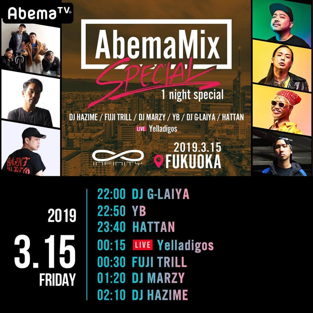 DJ HAZIMEさんのインスタグラム写真 - (DJ HAZIMEInstagram)「Tonight🔥 Abema Mix Special @infinity_fukuoka  With Fuji Trill, Marzy, Yelladigos, Hattan, YB & G-Laiya  26:10からプレイします🎧 近郊の方は是非✌️ ご視聴もヨロシクです📺 #abematv #abemamix  #fukuoka #infinity  #clubから生中継」3月15日 14時42分 - djhazime