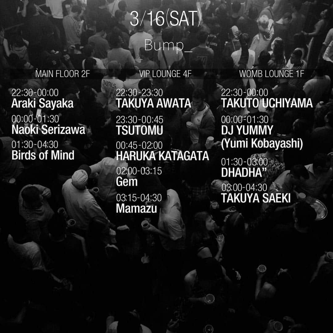 荒木さやかさんのインスタグラム写真 - (荒木さやかInstagram)「いよいよ今夜❤️ swipeしてね↪︎ @bump_tokyo  tonight is time table‼︎ * Main floor 2F @birdsofmind  @naoki_serizawa @araki_sayaka * Vip lounge 4F @awata.shaka @tsutomu_tabata @gem_palmbabys @mamazu @harukakatagata * WOMB lounge @1000dream  @djyummy @saeki_takuya @tact076 * Art by @mgl_blncs Tarot by @yuuyaha0220  皆さん今夜のタイムテーブルです。 全フロア楽しんで貰う為に今までにない試みです。  2Fの豪華DJ陣に今夜は特別なバーニングマンset‼︎ 少し二階の音が物足りないなと思ったら、4階のVip loungeでtechnoを堪能して下さい。  ちょっと疲れたなとか帰りたいなとかアートや占いに興味がある方は是非1FのWOMBラウンジで休憩しながら優しい音を聞いて下さい。五感を最大限に感じたい方は最初から1FにいてもOK!!さらにタロット占いやInstallation by MIGUEL_BLANCA も期待大！  今夜は今までにないWOMBで皆様を迎えたいと思います。  それでは皆さんDance floorで💃🕺 * エントランスで私の名前を言えばディスカウントになります💙 * Please use my name Sayaka Araki that If you want a discount💙 * #BirdsOfMind#BurningMan#Womb#Shibuya#Tokyo#16thOfMarch#Techno #DeepHouse」3月16日 17時29分 - araki_sayaka