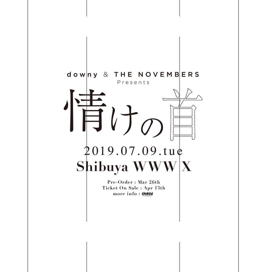 THE NOVEMBERSさんのインスタグラム写真 - (THE NOVEMBERSInstagram)「2019年7月9日（火）にdownyとTHE NOVEMBERSの共同企画「情けの首」を渋谷WWWXにて開催します。#downy #thenovembers」3月19日 13時05分 - the_novembers