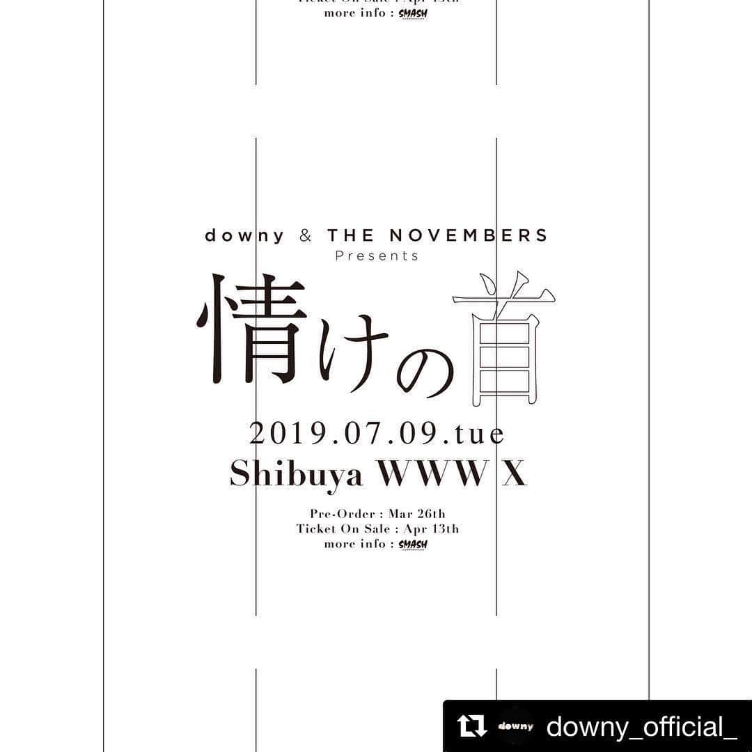 のインスタグラム：「#Repost @downy_official_ with @get_repost ・・・ 【downy＆THE NOVEMBERSの共同企画「情けの首」開催決定】 「情けの首」 7月9日（火） OPEN 18:30 / START 19:30  渋谷WWW X downy / THE NOVEMBERS  オフィシャル先行：3月26日（火）～ w.pia.jp/t/  どうぞお楽しみに。」
