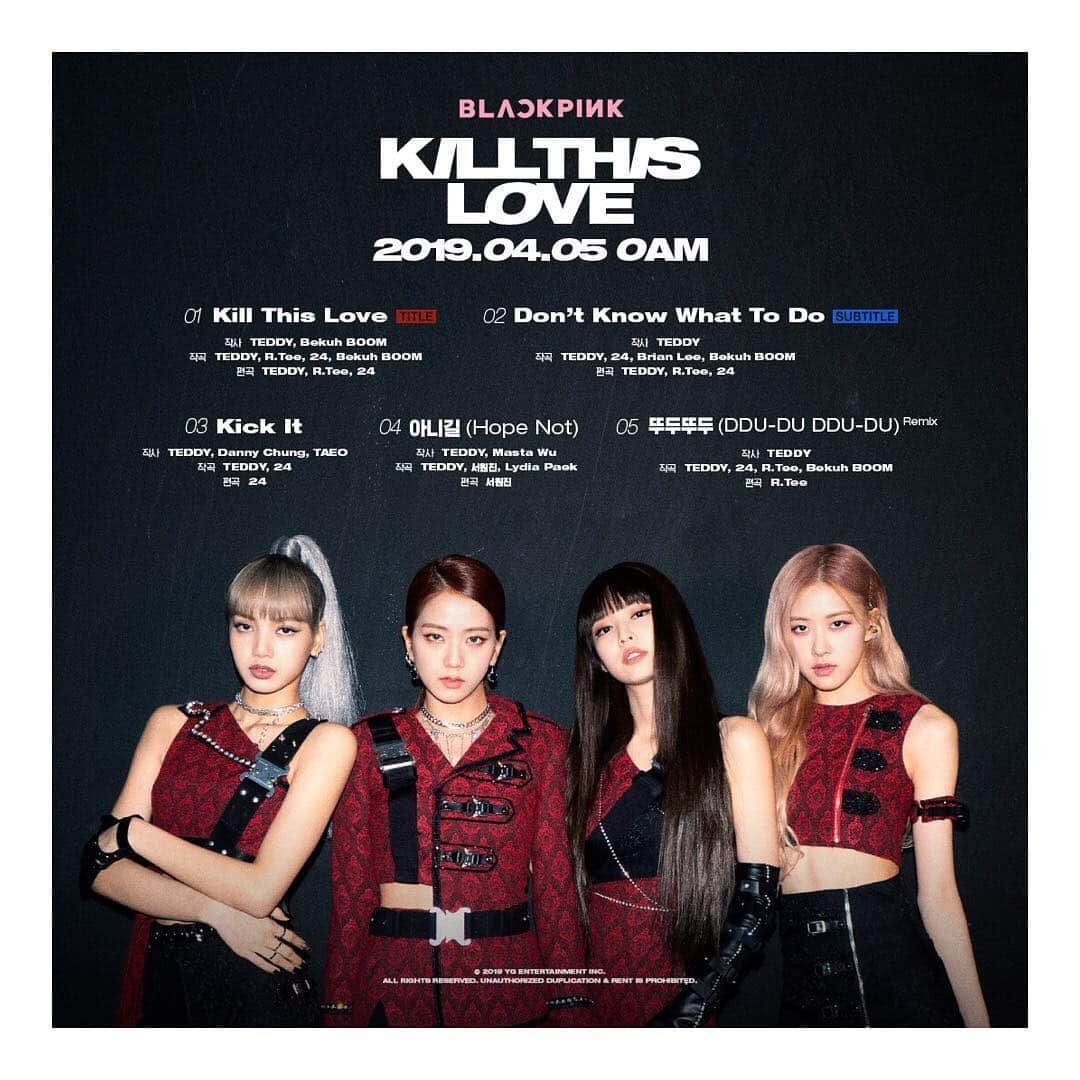 BLACKPINKさんのインスタグラム写真 - (BLACKPINKInstagram)「#BLACKPINK #블랙핑크 #KILLTHISLOVE #EP #TRACKLIST #KillThisLove #DontKnowWhatToDo #KickIt #아니길 #HopeNot #뚜두뚜두_Remix #DDU_DU_DDU_DU_Remix #20190405_0AM #RELEASE #YG」4月1日 9時01分 - blackpinkofficial