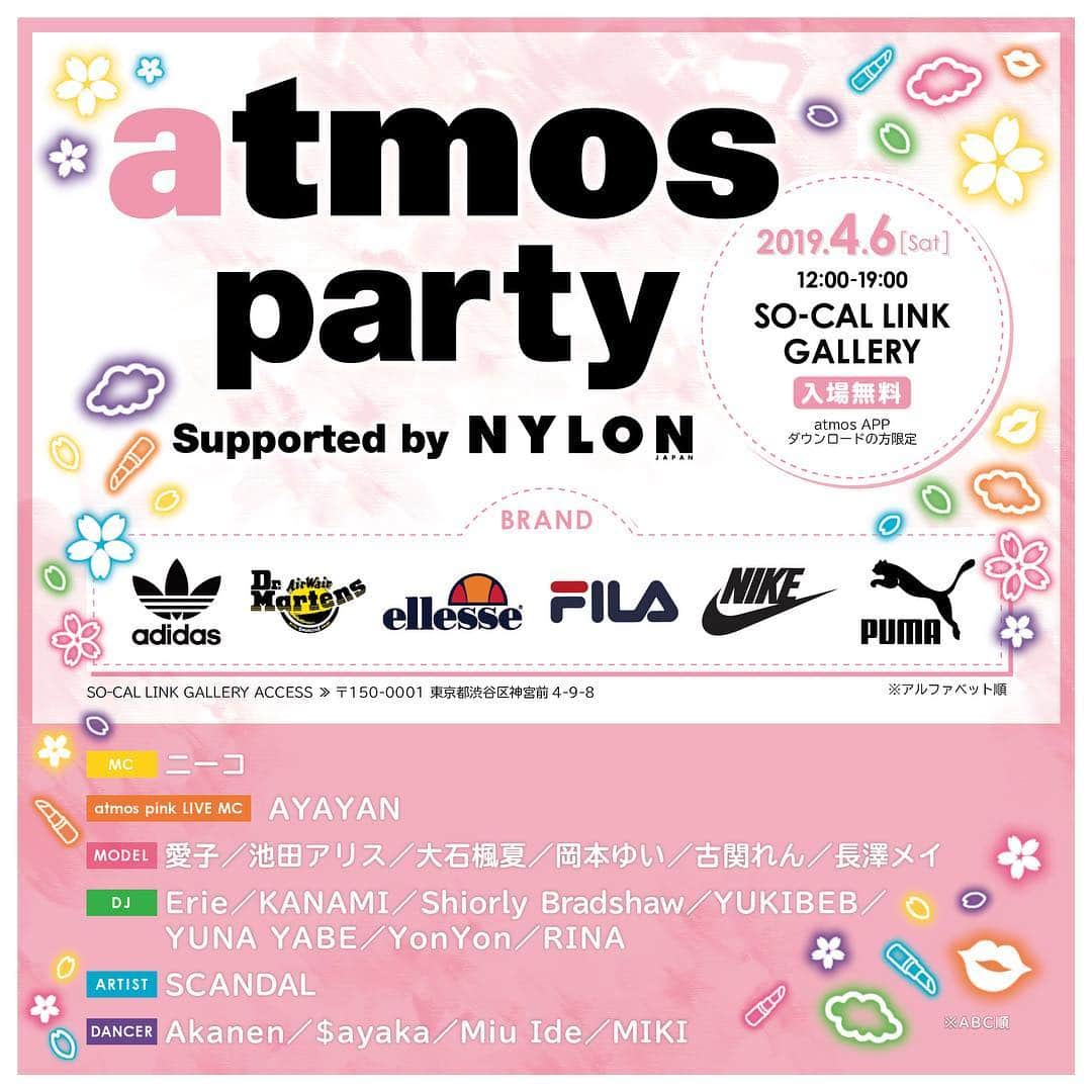 のインスタグラム：「. 4/6(土)表参道のSO-CAL LINK GALLERYにて『atmos pink party Supported by NYLON』が開催決定！ 「atmos pink」としては初となる女性に向けたイベントならではの コンテンツが盛りだくさんの本イベント！🥳 各ブランドによる非売品のノベルティや会場先行販売商品の他、新作の展示ブースやファッションショー、豪華ゲストによるトークショーも開催！  当日は「atmos」Official APPをダウンロードすると 皆様無料でご入場可能。最新のAR機能も搭載したコンテンツも開催😍🔥 スペシャルコンテンツとしてNYLON JAPAN6月号 （2019年4月26日発売）の誌面に登場できるSNAPコンテストを開催！ @atmospink_party @atmos_pink_official @nylonjapan . 【DJ🥰】 DJ RINA @djrina  ShioriyBradshaw @shioriybradshaw  Yukibeb @yukibeb  YonYon(BRIDGE) @yonyon.j  DJ Erie @____erie____ YUNA YABE @yunaaay1030  KANAMI @kanami_fukuzumi 【ellesse Dance stage🥰】 @ellesseheritagejp  @sayakamavoz  @mikity1225  @akanenmiyoshi  @miuide 【Model】 愛子 @_aiko2246_  岡本 ゆい @yui_okamoto_ 古関れん @renkoseki  大石楓夏 @fuka_oishi 池田 アリス @alice.ikeda 長澤 メイ @xxmeixx1208  SCANDAL @scandal_band_official @mmts_dayo  @haru_na810  @urarina821  @tomo_0531_ 【atmos pink YOU TUBE LIVE MC】 AYAYAN @ayayangram 【atmos pink party MAIN MC】 @neeko_isuzu . #atmos#atmostokyo#atmospink#表参道 #アトモス#アトモスピンク」