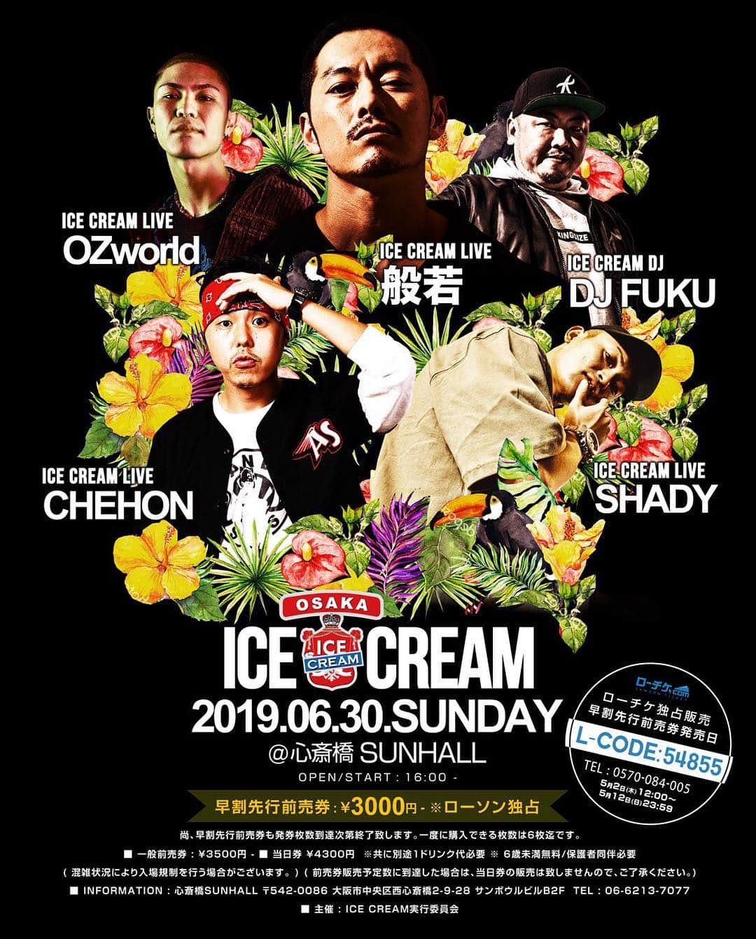 DJ FUKUのインスタグラム：「ICE CREAM OSAKA 6/30(日)16時 開場/開演 心斎橋SUNHALL (06-6213-7077) 〒542-0086 大阪市中央区西心斎橋2-9-28サンボウルビルB2F ⚫︎出演 般若 CHEHON SHADY OZworld DJ FUKU 他豪華アーティスト出演 ⚫︎早割先行前売券(ローチケ独占)発売日時 5/2(木・祝)12時発売開始 料金 ¥3,000- ローチケ 0570-084-005(L-code:54855) ※規定枚数に到達次第、早割先行前売券の販売を終了致します。 ※一度に購入できる枚数は6枚迄です。 ※オールスタンディング ※6歳未満無料(但し、保護者同伴必要) ※入場整理番号有り ※混雑状況により入場規制を行う場合がございます ※入場時にドリンク代別途¥600必要 #アイスク大阪 #般若 #djfuku #昭和レコード #chehon #shady #ozworld」