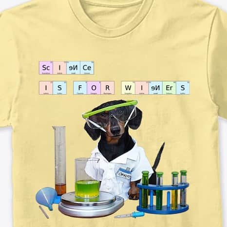 Crusoe the Celebrity Dachshundさんのインスタグラム写真 - (Crusoe the Celebrity DachshundInstagram)「“So happy a fan decided to suggest this design to us.. cuz we love it! “Science is for Wieners”😅, spelled with periodic table elements.. available via link in profile!” ~ Crusoe」4月12日 8時34分 - crusoe_dachshund