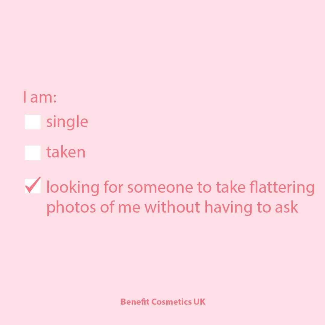 Benefit Cosmetics UKさんのインスタグラム写真 - (Benefit Cosmetics UKInstagram)「Now taking applications 😂😂😂 #benefit . . . 📷 Image Description: A meme saying " I am: - single - taken - looking for someone to take flattering photos of me without having to ask"」4月15日 1時00分 - benefitcosmeticsuk