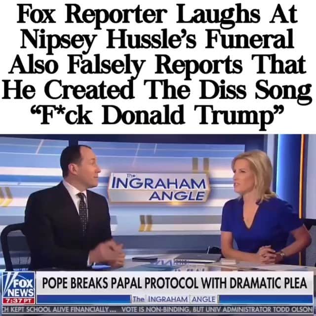 ゲームのインスタグラム：「So lemme tell you what’s going to happen here.... @foxnews fires this disrespectful cunt by tomorrow, Monday morning or you will lose millions of viewers one person at a time until it drastically effects your ratings, views etc... if our demographic doesn’t effect that we will STOP support of ALL SPONSORS immediately !!! We are NO LONGER laying quiet while you continuously disrespect our brother, culture African Americans as a whole. I will use my platform & call on my peers to do the same. Nips passing nor his legacy is to be taken lightly as there will be consequences for any disrespect now or in the future as long as I have a voice !!! I’m asking all of my followers, fans, friends & family to spread this video with demands of #LauraIngrahams termination immediately !!!!! This is not a game & my brothers untimely demise has noticeably shifted the world & brought people from all ethnicity’s together in mourning. There is a power in that, that will be used & action will be taken from now going forward. We will not be accepting any apology from her... we want her fired, PERIOD !!!!! #TheMarathonContinues 🏁🏁🏁 DO NOT LET THIS SLIDE MY PEOPLE. I know you can feel the energy NIP left all of us.. I know you feel it !!!!! 🙏🏾」