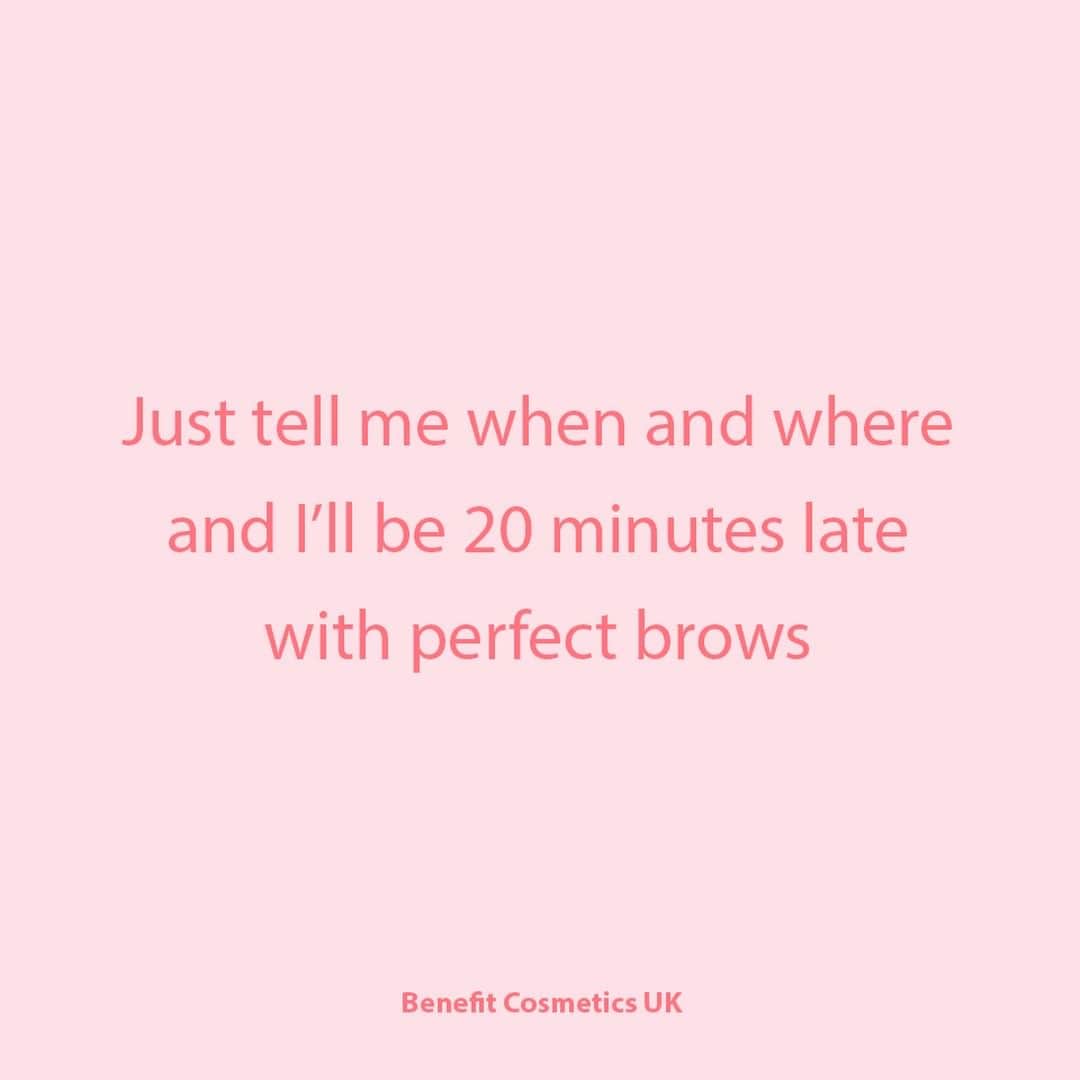 Benefit Cosmetics UKさんのインスタグラム写真 - (Benefit Cosmetics UKInstagram)「GUILTY 😂😂😂 #benefit . . . 📷 Image Description: a meme saying "Just tell me when and where and I'll be 20 minutes late with perfect brows"」4月18日 5時00分 - benefitcosmeticsuk
