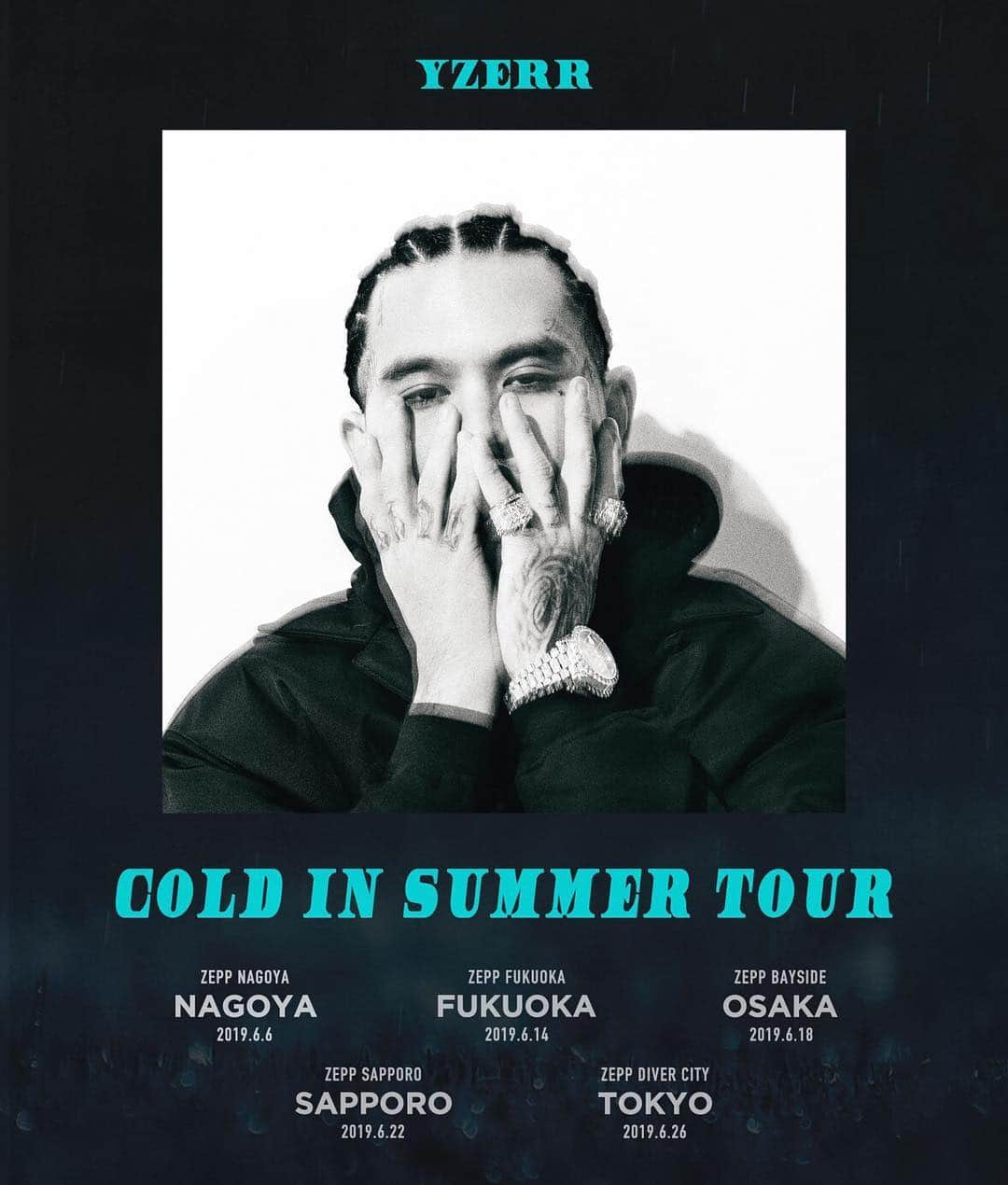 YZERRさんのインスタグラム写真 - (YZERRInstagram)「‪【COLD IN SUMMER TOUR】‬ . ‪6月6日(木) ZEPP NAGOYA ‬ . ‪6月14日(金) ZEPP FUKUOKA‬ . ‪6月18日(火) ZEPP OSAKA BAYSIDE‬ . ‪6月22日(土) ZEPP SAPPORO‬ . ‪6月26日(水) ZEPP TOKYO DIVER CITY‬ . ‪1階スタンディング ¥7000‬ ‪2階シート席 ¥9000‬ . ‪OPEN17時/開演18時/閉演21時‬ . ‪チケットは専用ページにて‬ ‪4/25(木)21:00から発売開始。 . ‪(チケットはすべて"ローソン"のみでの決済可能となります)‬ . ‪全箇所、未成年入場可能となります。‬ . ‪コンビニにてご入金順に整理番号が付与されます。‬」4月21日 20時24分 - yzerr_breath