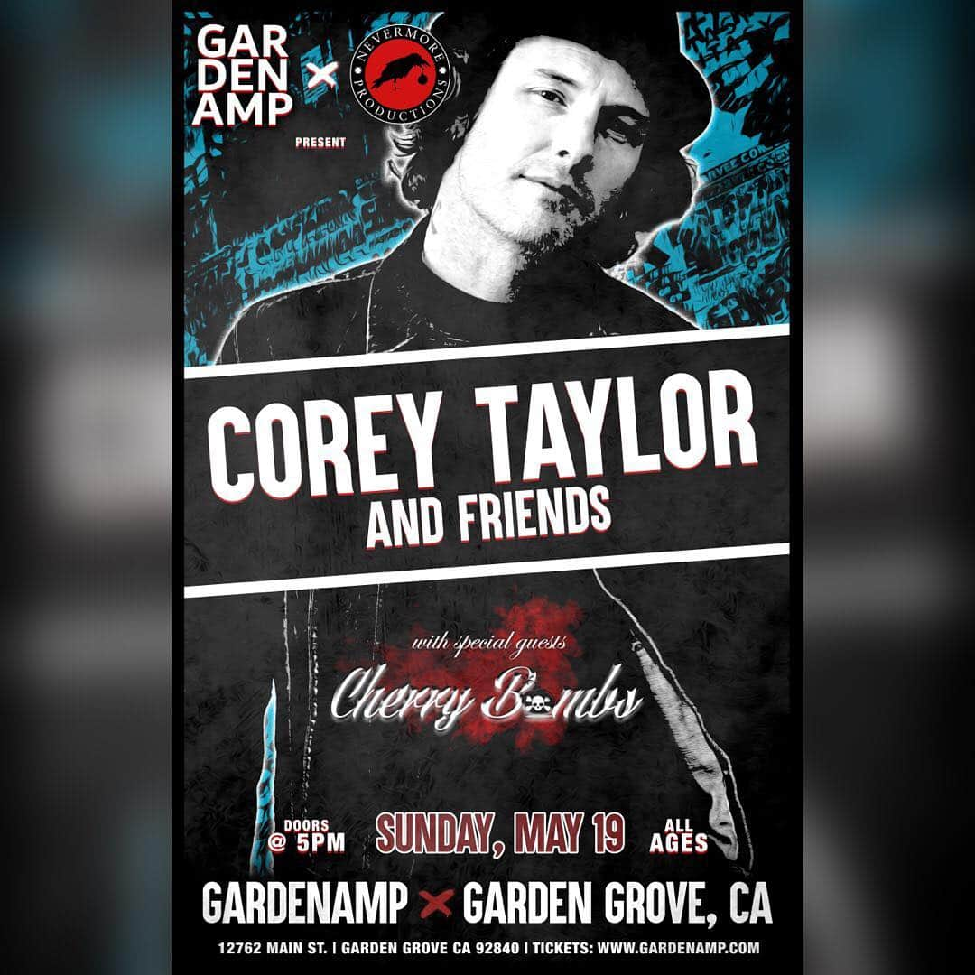 コリィ・テイラーさんのインスタグラム写真 - (コリィ・テイラーInstagram)「By popular demand, we’re doing it one more time. May 19 @gardenampoc in Garden Grove CA- ALL AGES!! The last CMFT&CO show with the Cherry Bombs before I get very busy. ALL AGES! Tix go onsale tomorrow @ 9am!! See you there!」4月24日 1時05分 - coreytaylor