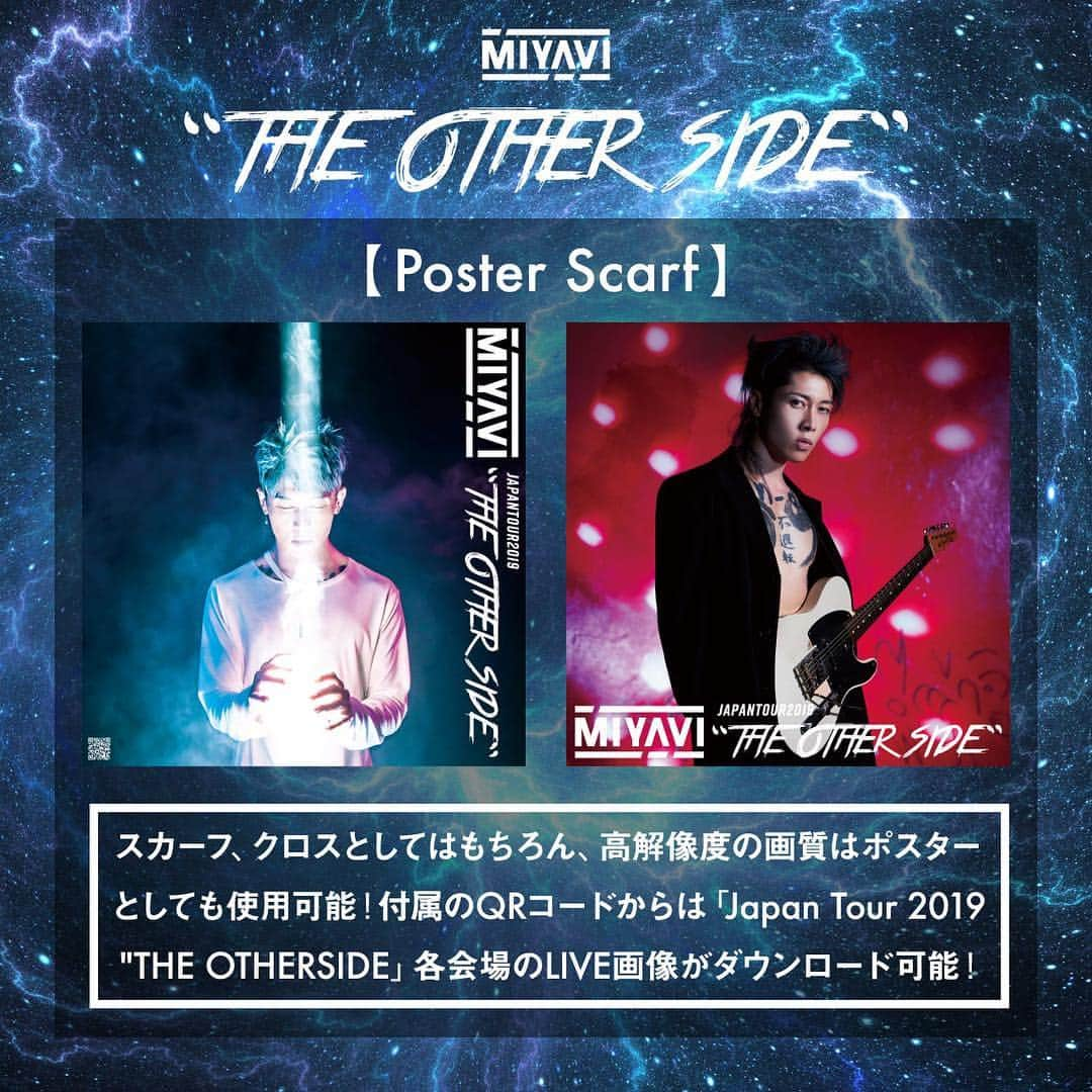 MIYAVI（石原貴雅）さんのインスタグラム写真 - (MIYAVI（石原貴雅）Instagram)「ピックアップグッズ🌟Poster Scarf🌟 . ●スカーフやクロス、そしてポスターとしても使用可能！ ●付属のQRコードから "THE OTHERSIDE”各会場のLIVE画像がダウンロードできる！【画像公開期間：6/14(金)〜6/30(日)】 . . 【ライブ情報】 Japan Tour “THE OTHER SIDE“ 全国5都市にて開催決定！！！ . . 【開催日時】  5/4(土・祝)  愛知／Zepp Nagoya  5/10(金)11日(土)  東京／Zepp DiverCity  5/18(土)　　大阪／Zepp Osaka Bayside  5/25(土)　　福岡／Zepp Fukuoka  6/2(日)  北海道／Zepp Sapporo . 【チケット情報】 ・一般発売日：3月23日(土)～ ご購入はこちらから↓ http://myv382tokyo.com/ . 【料金】  1F立見 / ２F指定 ￥5,400 (税込・入場時別途ドリンク代) ※2F指定は一般発売より販売 ※3歳以上有料 ． . . MIYAVI ファンクラブ ”MYV CREW” 2019年度会員受付中！！ . MIYAVI Fan Club“MYV CREW”2019 Membership Admission and Renewal Information . ご入会方法はこちら⬇︎‬‬‬‬‬ http://myv382tokyo.com/myvcrew/about.html ． #MIYAVI #Japan #Tour #2019 #THEOTHERSIDE #Live  #SS3 #Nagoya #Tokyo #Osaka #Fukuoka #Sapporo #名古屋 #東京 #大阪 #福岡 #札幌」4月25日 18時39分 - miyavi_staff