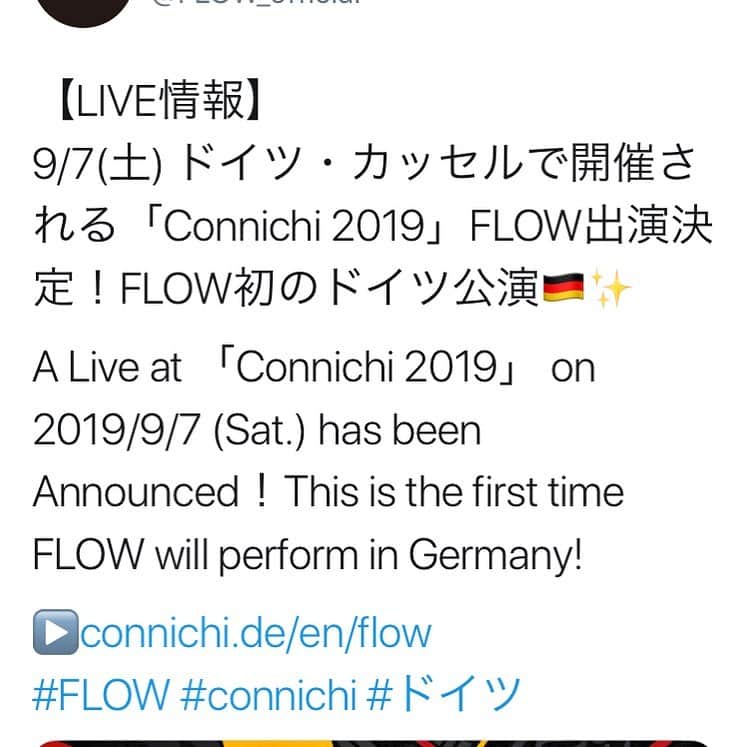 FLOWさんのインスタグラム写真 - (FLOWInstagram)「‪【LIVE情報】‬ ‪9/7(土) ドイツ・カッセルで開催される「Connichi 2019」FLOW出演決定！FLOW初のドイツ公演🇩🇪✨‬ ‪A Live at 「Connichi 2019」 on 2019/9/7 (Sat.) has been Announced！This is the first time FLOW will perform in Germany!‬ ‪▶️https://www.connichi.de/en/flow‬ ‪#FLOW #connichi #ドイツ ‬」5月10日 17時05分 - flow_official_japan