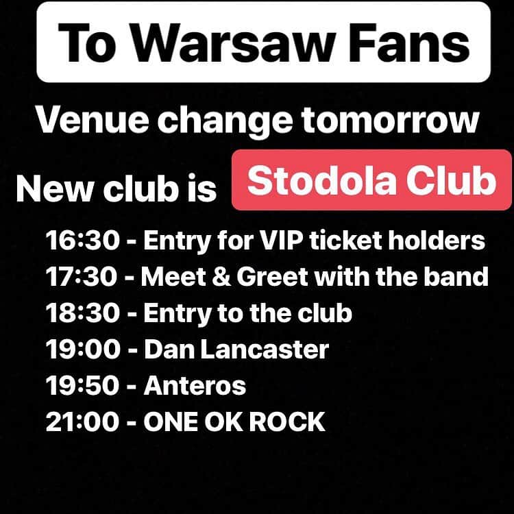 Tomoyaさんのインスタグラム写真 - (TomoyaInstagram)「Tomorrow's show in Warsaw, which was originally taking place at Koło Hall, was moved to the Stodola Club. 10 Batorego, 02-591 Warszawa Sorry for the short notice. All purchased tickets are valid.  Concert schedule: 16:30 - Entry for VIP ticket holders 17:30 - Meet & Greet with the band 18:30 - Entry to the club 19:00 - Dan Lancaster 19:50 - Anteros 21:00 - ONE OK ROCK  For more information: https://www.facebook.com/events/2266431050235898/  @morethanlivemusic」5月15日 0時27分 - tomo_10969