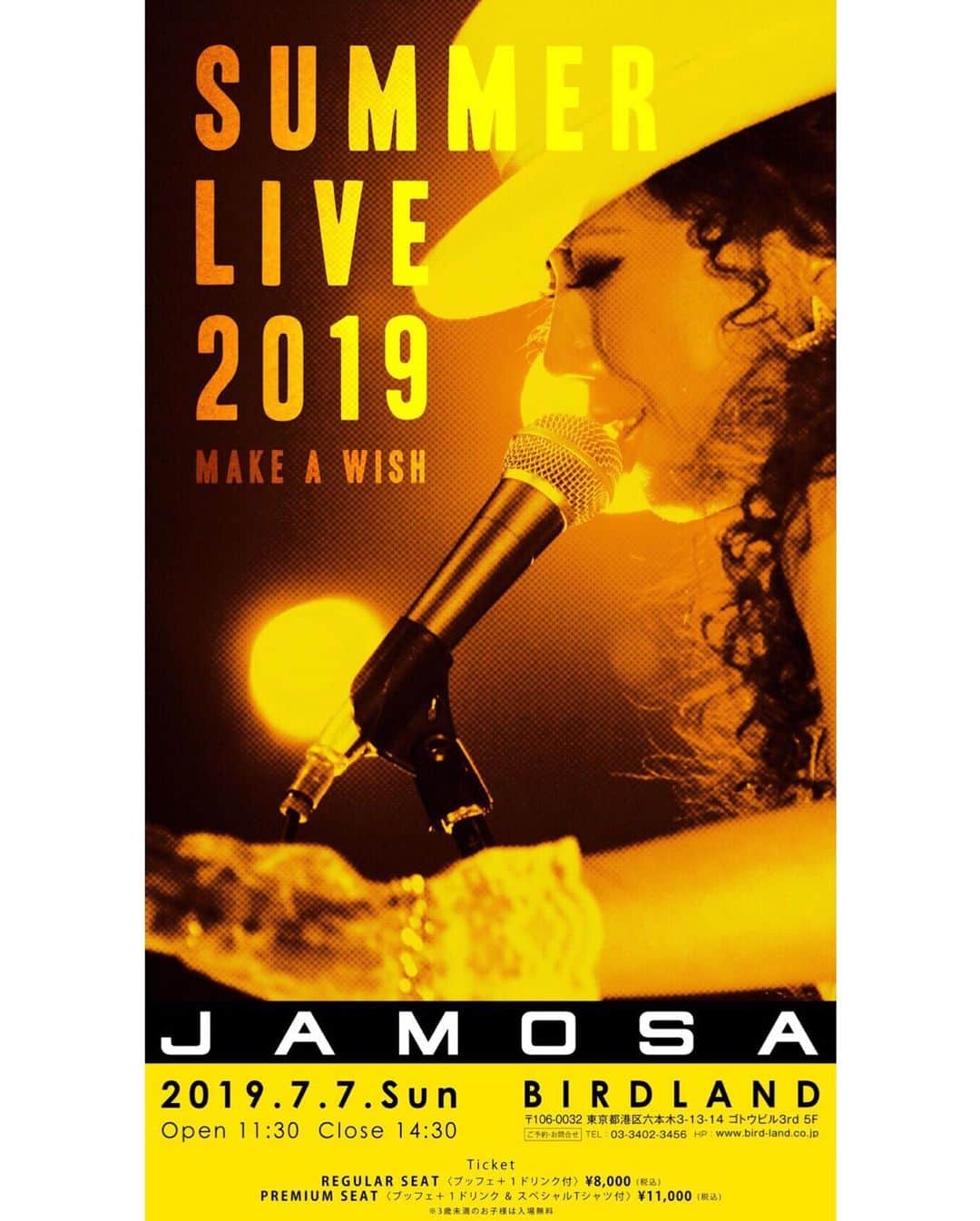 JAMOSAさんのインスタグラム写真 - (JAMOSAInstagram)「本日JAMOSAライブTシャツ付きのプレミアムシートチケットの受け付けが終了になります ・ ・  JAMOSA “SUMMER LIVE 2019 -MAKE A WISH-” ・ ・  日程：２０１９年７月７日（日） 　開場１１：３０/開演１２：３０ ・ ・ 会場：六本木BIRDLAND 　東京都港区六本木３−１３−１４ゴトウビル3rd ５F 　TEL/０３−３４０２−３４５６ ・ ・ チケット：REGULAR SEAT ￥８，０００（税込）＜ビュッフェ・１ドリンク付き＞ 　PREMIUM SEAT ￥１１，０００（税込）＜ビュッフェ・１ドリンク・スペシャルTシャツ付き＞ ・ ・  ２０１９年５月１日１２時〜会場ホームページにて発売開始 　BIRDLAND  http://www.bird-land.co.jp ※PREMIUM SEATをお求めの方はチケットフォームにお申し込みの際にTシャツサイズSかMかLをご記入ください。 ・ ・ （PREMIUM SEATのみ５月１７日まで受付、期限後はREGULAR SEATにてご案内いたします）」5月17日 15時18分 - jamosa148