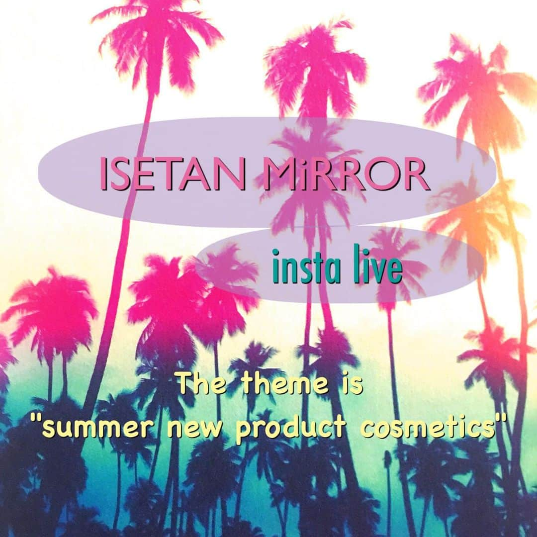 ISETAN MiRRORさんのインスタグラム写真 - (ISETAN MiRRORInstagram)「. . . 【ISETAN MiRROR insta live】 5月23日 20:30頃〜 オンエア!! （予定） . . 5月23日オンエアのインスタライブテーマは"夏の新商品カラーコスメ"。限定品から新色、またイセタン ミラー ビューティスタイリストおすすめカラーの組み合わせもご紹介いたします!! . 是非、ご覧ください。 . . . ＊予定していた内容やイベントは変更になる場合がございます。予めご了承ください。 . .  #isetanmirror #イセタンミラー #isetanmirrorinstalive #instalive #インスタライブ #テーマ #サマーコスメ #カラーコスメ #新色 #限定品 #2019年5月23日開催  #20時30分頃スタート #予定 #cosme #cosmetics #コスメ #コスメティクス #化粧品 #make #makeup #メイク #メイクアップ #ベースメイク #コスメ好きさんと繋がりたい  #メイク好きな人と繋がりたい」5月18日 11時34分 - isetanmirror