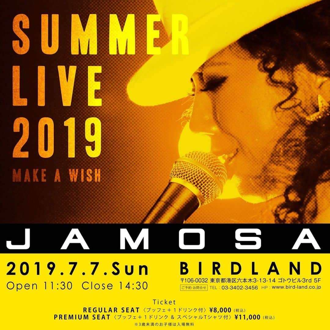 JAMOSAさんのインスタグラム写真 - (JAMOSAInstagram)「昨日でプレミアムチケット締め切りました🥳レギュラーシートのみのご案内となりますので宜しくお願い致します😎 ・ ・  歌って欲しい曲はコメントにてリクエストしてね🎶 ・ ・  JAMOSA “SUMMER LIVE 2019 -MAKE A WISH-” ・ ・ 日程：２０１９年７月７日（日） 　開場１１：３０/開演１２：３０ 会場：六本木BIRDLAND 　東京都港区六本木３−１３−１４ゴトウビル3rd ５F 　TEL/０３−３４０２−３４５６ チケット：REGULAR SEAT ￥８，０００（税込）＜ビュッフェ・１ドリンク付き＞ 　PREMIUM SEAT 🔥完売🔥＜ビュッフェ・１ドリンク・スペシャルTシャツ付き＞ 　会場ホームページにて発売中 　BIRDLAND  http://www.bird-land.co.jp」5月18日 15時41分 - jamosa148