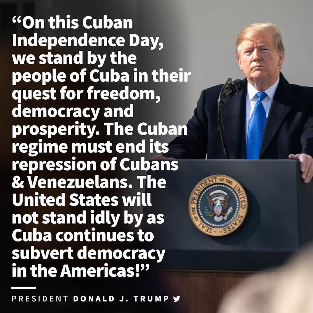 ドナルド・トランプさんのインスタグラム写真 - (ドナルド・トランプInstagram)「On this Cuban Independence Day, we stand by the people of Cuba in their quest for freedom, democracy and prosperity. The Cuban regime must end its repression of Cubans & Venezuelans. The United States will not stand idly by as Cuba continues to subvert democracy in the Americas!」5月21日 3時18分 - realdonaldtrump
