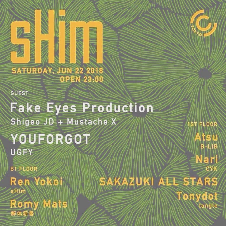 SHIGEOのインスタグラム：「6/22 @CIRCUSTOKYO  Fake Eyes Production (Djlive set) やります是非遊びに来て下さい〜  LINE UP: Fake Eyes Production(Shigeo JD+Mustache X) YOUFORGOT(UGFY) Ren Yokoi(sHim) Romy Mats(解体新書) Atsu(B-LIB) Nari(CYK) Tonydot(tangle) &mo'」